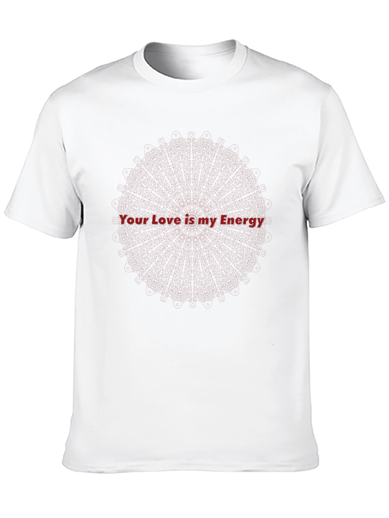 Your Love is my Energy T-Shirt