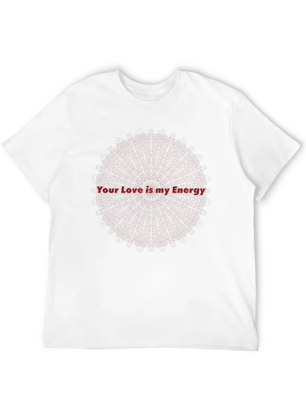 Your Love is my Energy T-Shirt