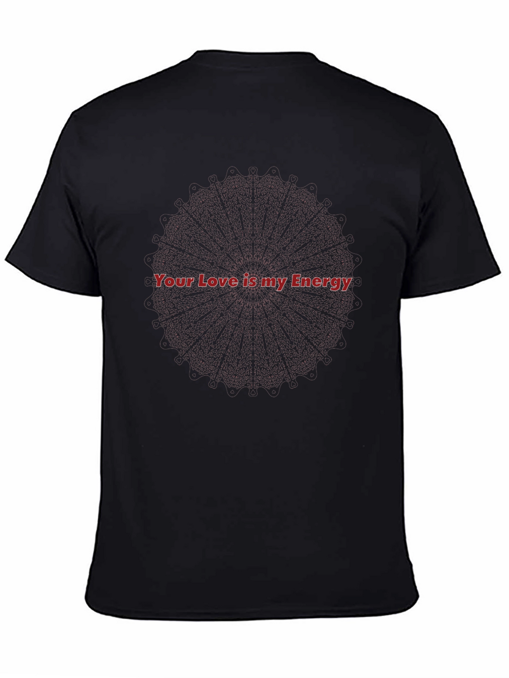 Your Love is my Energy T-Shirt