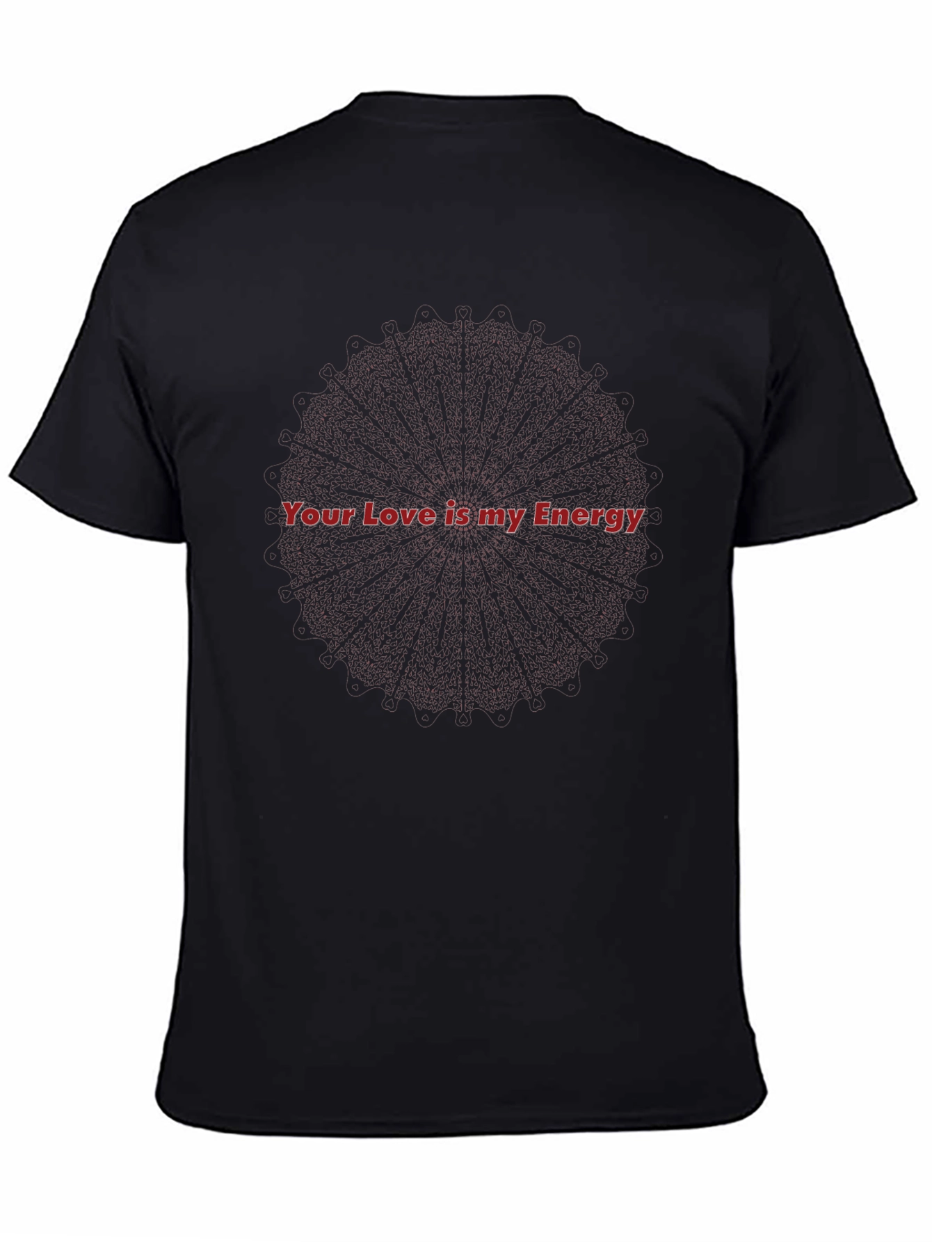 Your Love is my Energy T-Shirt