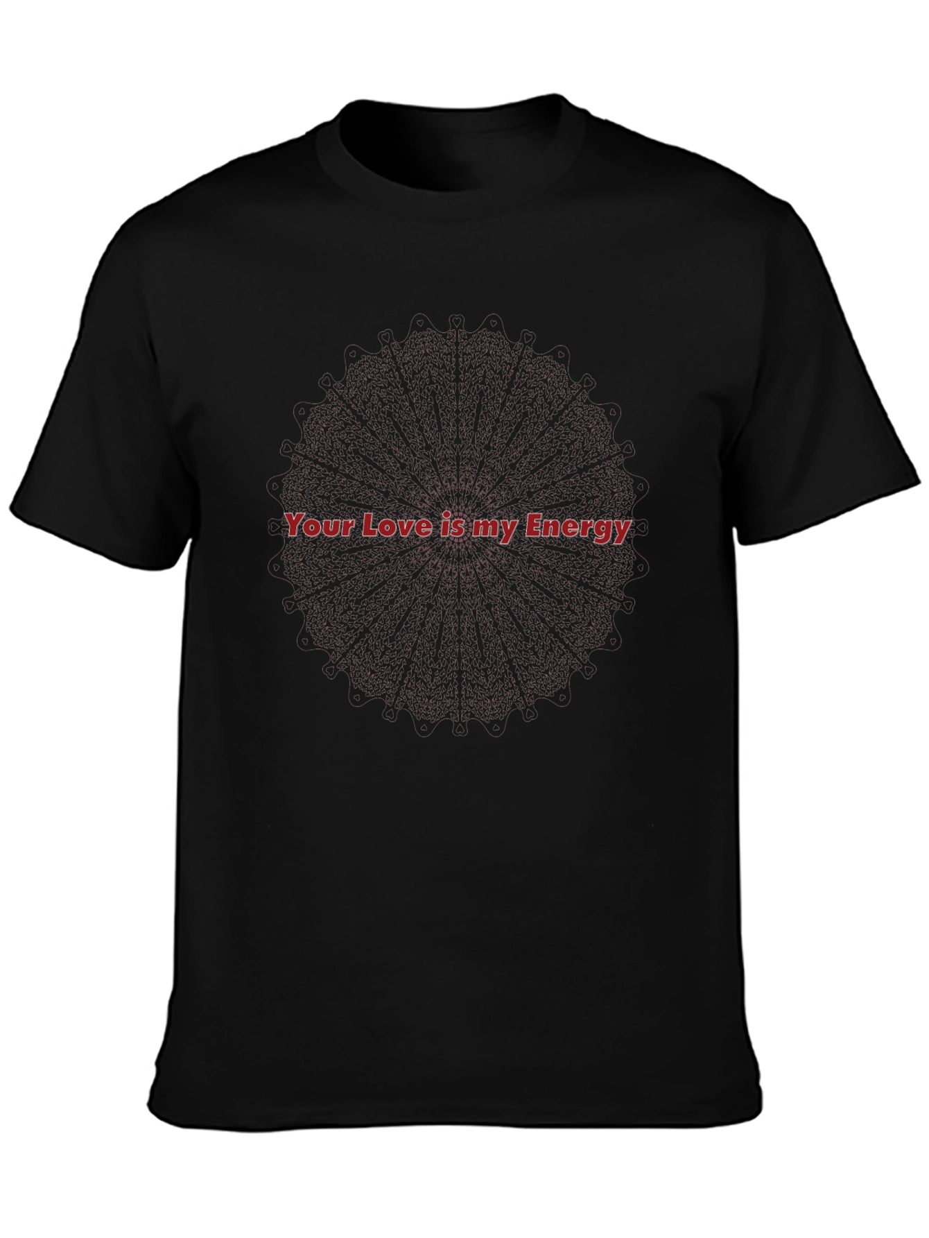 Your Love is my Energy T-Shirt