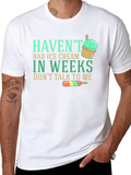 Havent Had Ice Cream T-Shirt