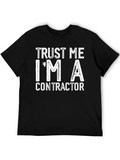 Trust Me Im A Contractor Graphic Tee