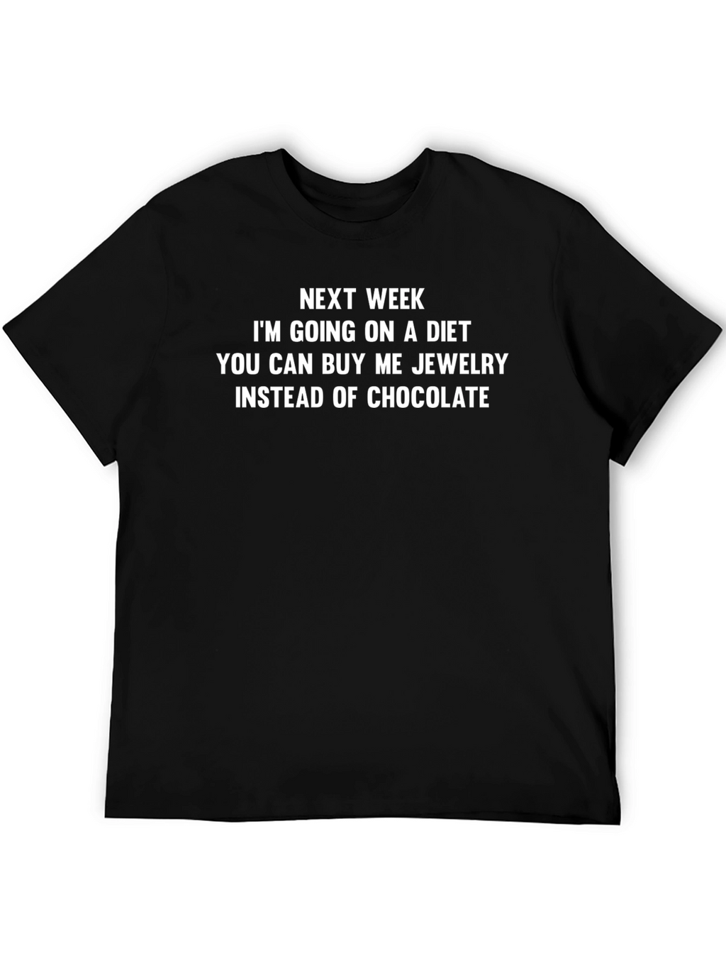 Funny Diet T-Shirt: Buy Me Jewelry Not Chocolate!