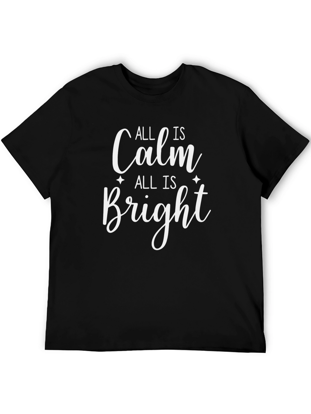 All is Calm All is Bright Christmas T-Shirt