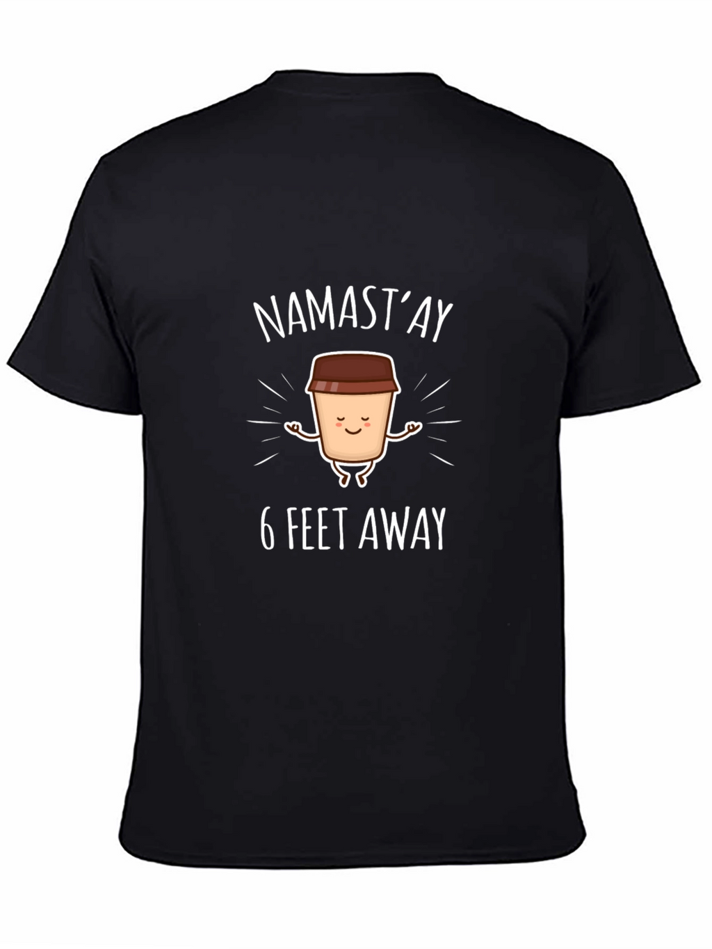 Namastay 6 Feet Away Graphic T-Shirt
