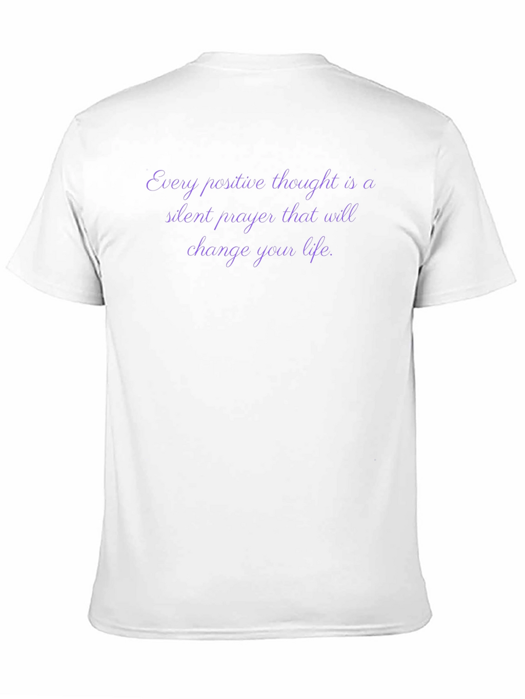 Inspirational Quote T-Shirt - Every Positive Thought