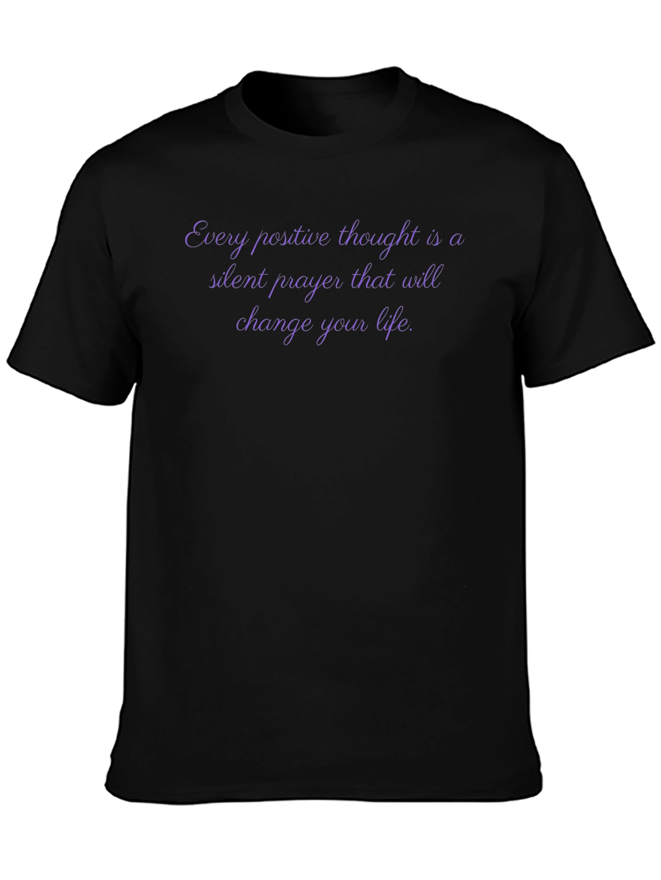 Inspirational Quote T-Shirt - Every Positive Thought