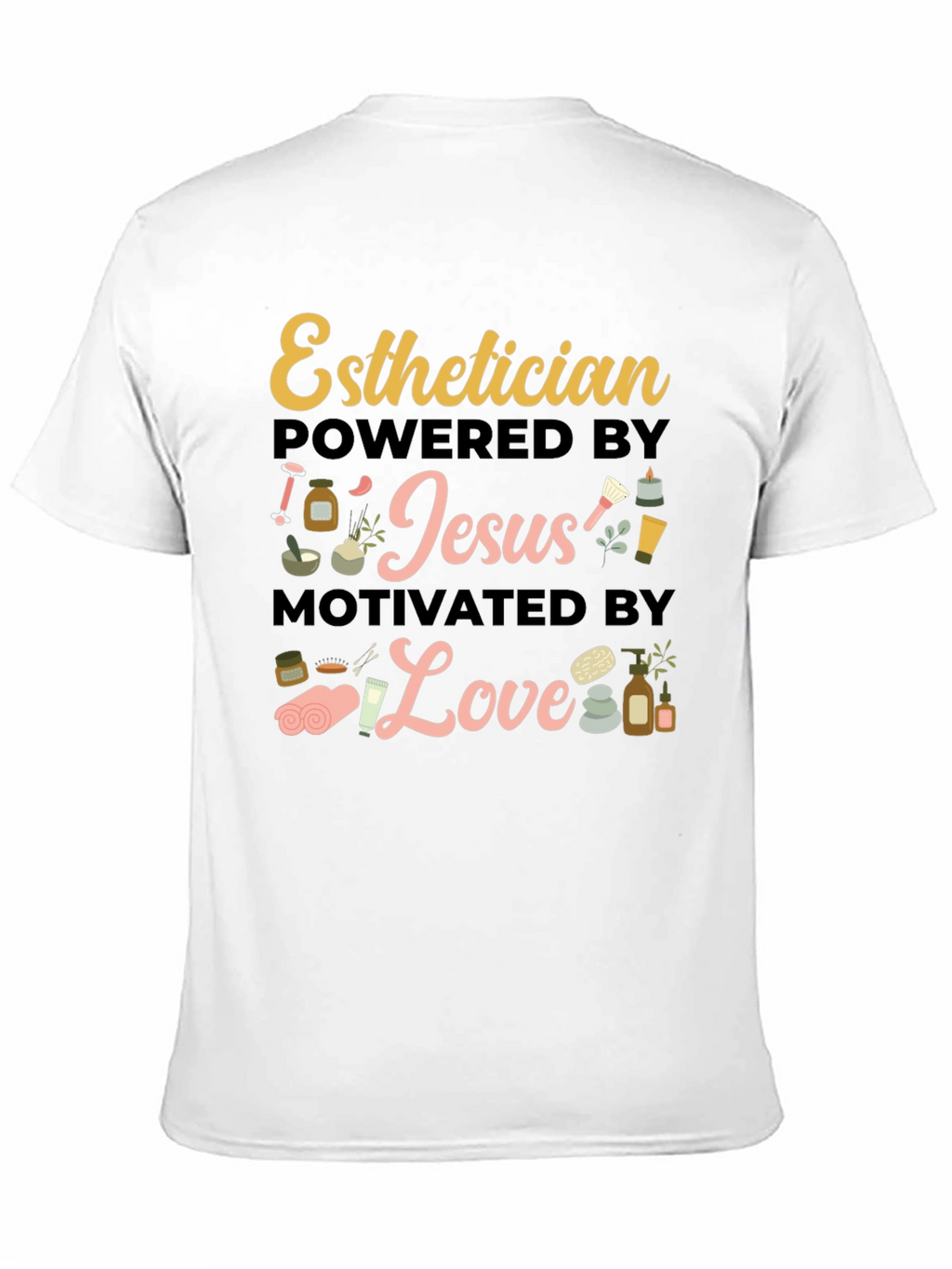 Esthetician Powered by Jesus Love T-Shirt