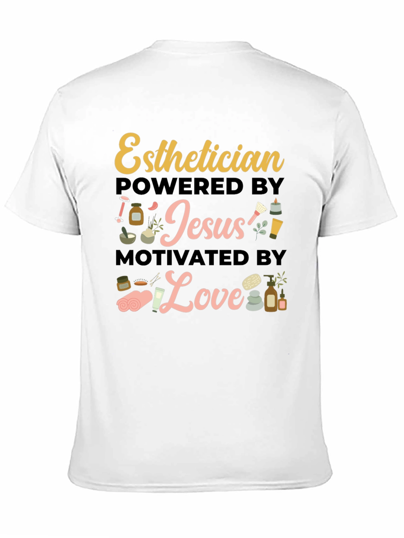 Esthetician Powered by Jesus Love T-Shirt