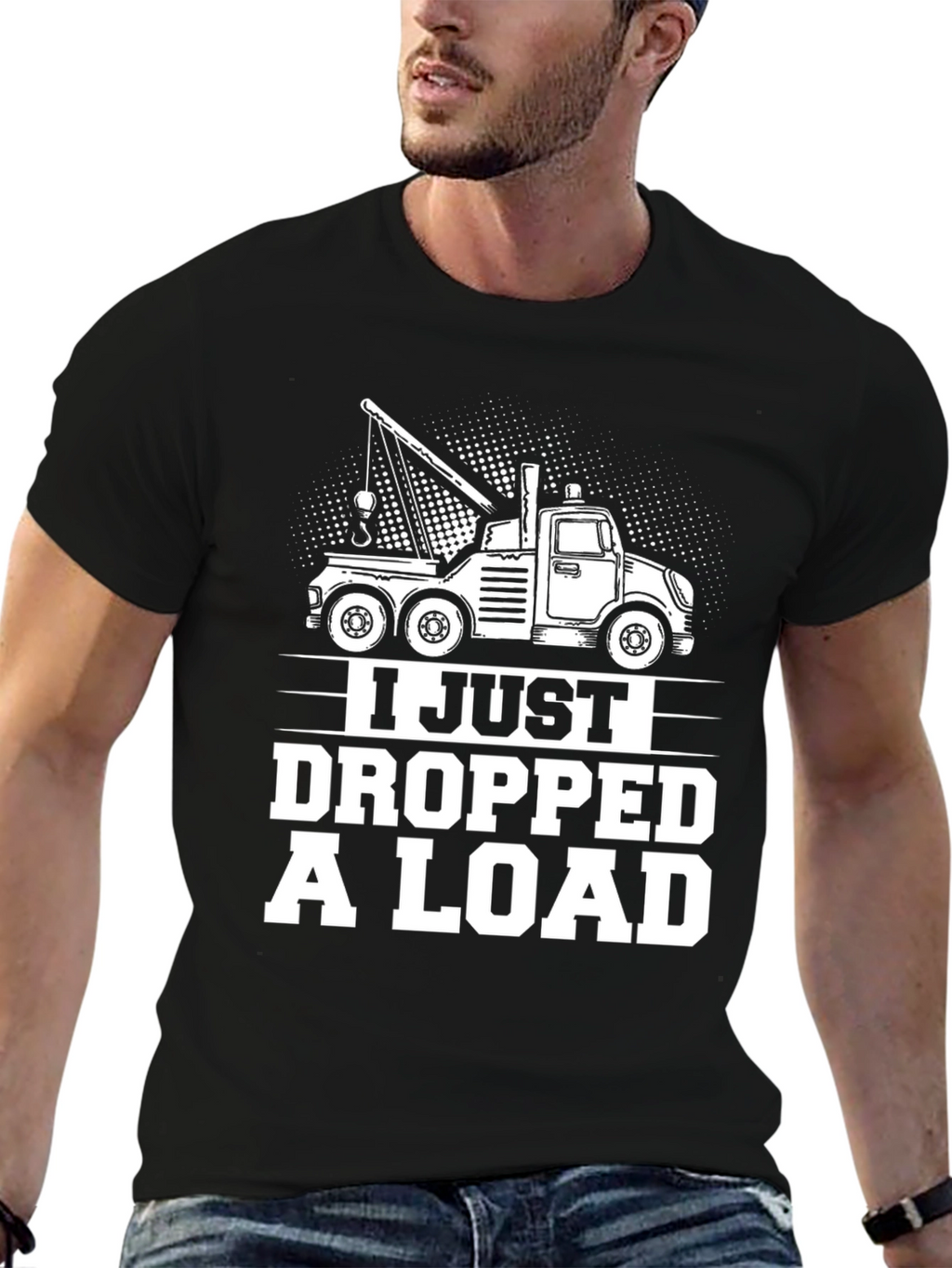 I Just Dropped A Load Tow Truck Graphic T-Shirt