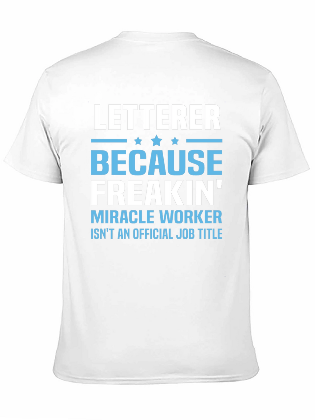 Letterer Miracle Worker Funny T-Shirt