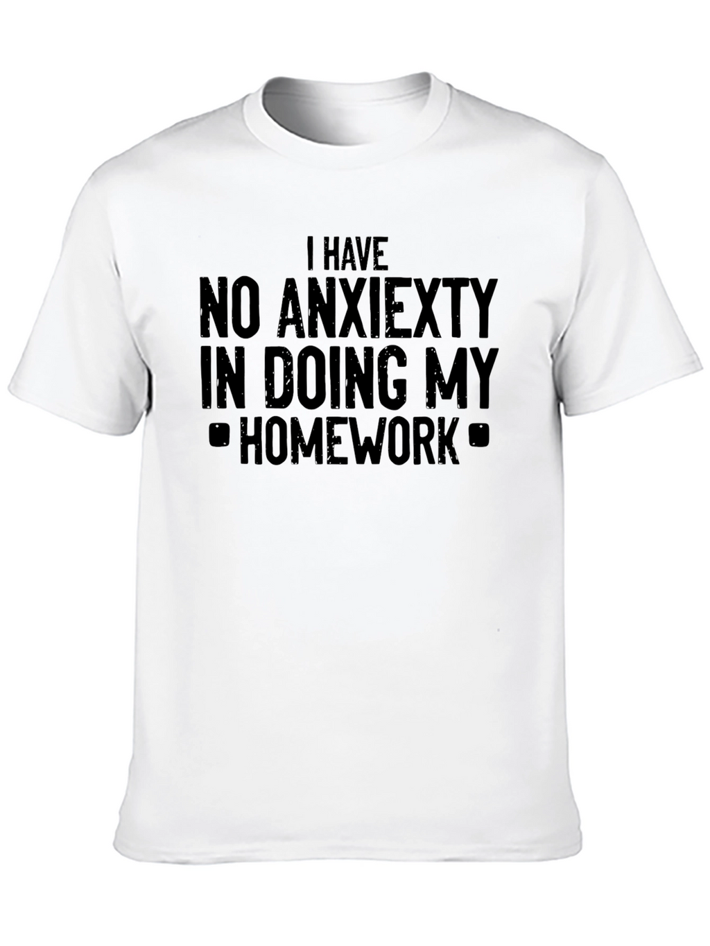 Funny No Anxiety Homework T-Shirt