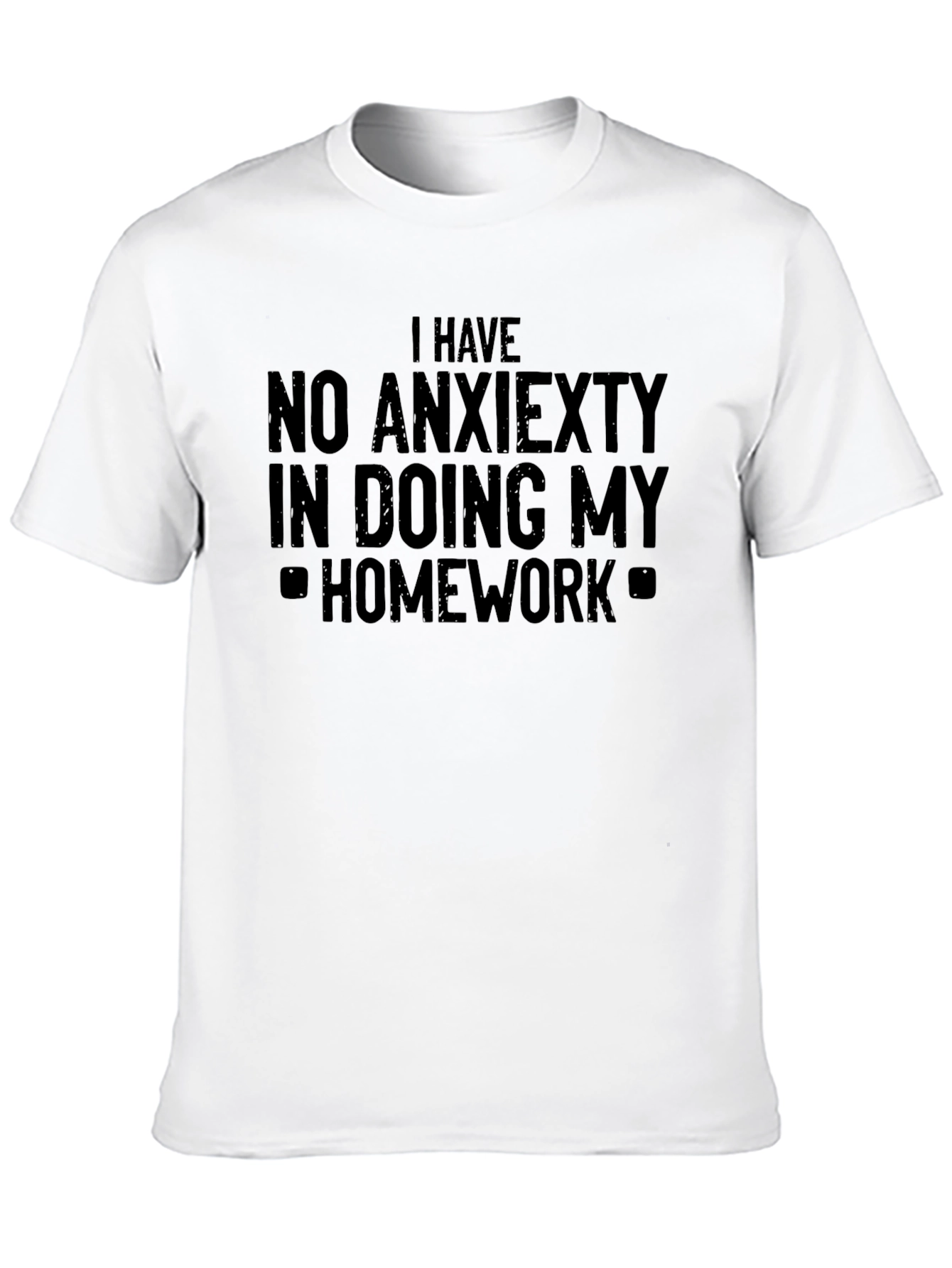 Funny No Anxiety Homework T-Shirt