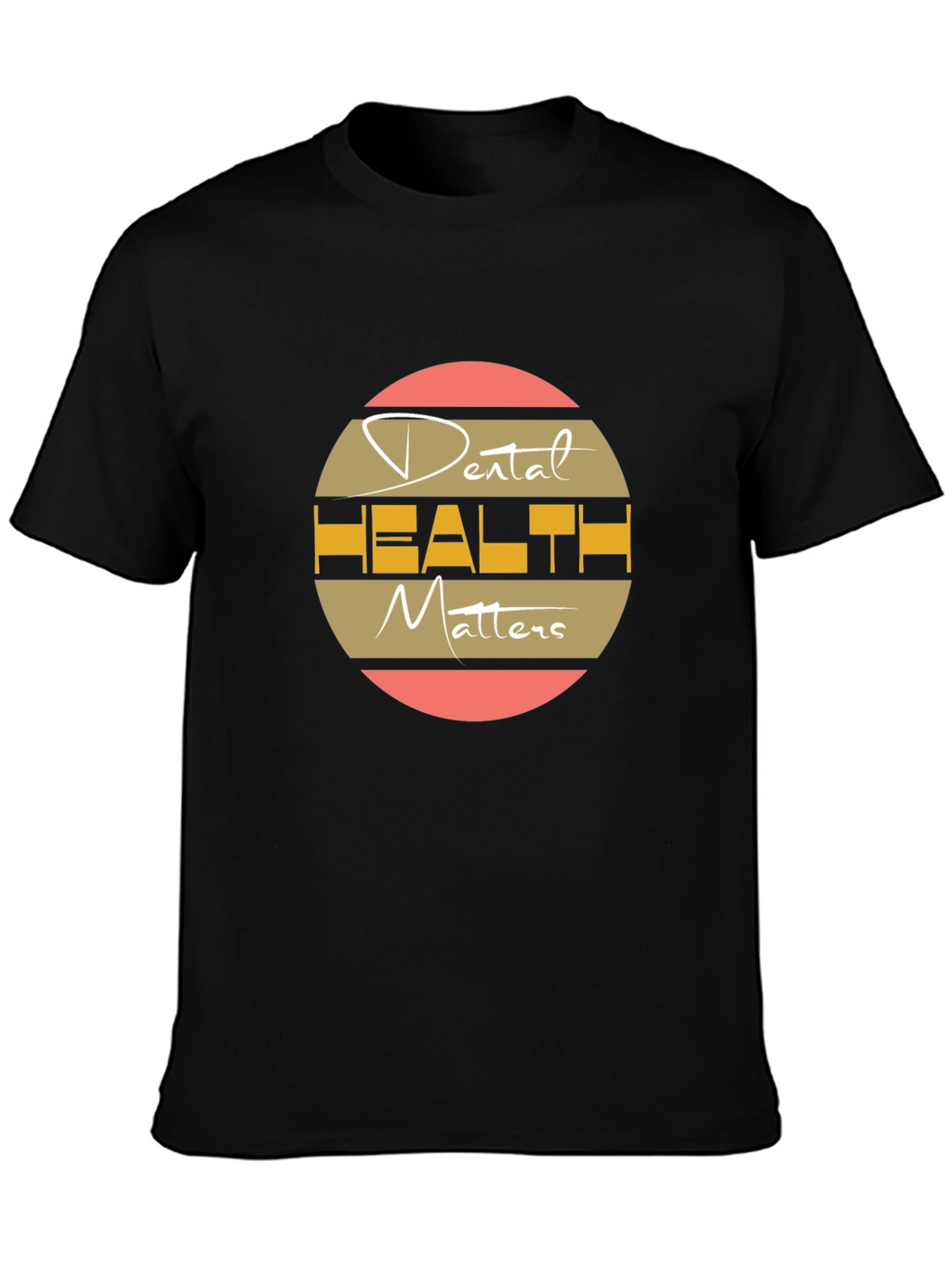 Dental Health Matters T-Shirt