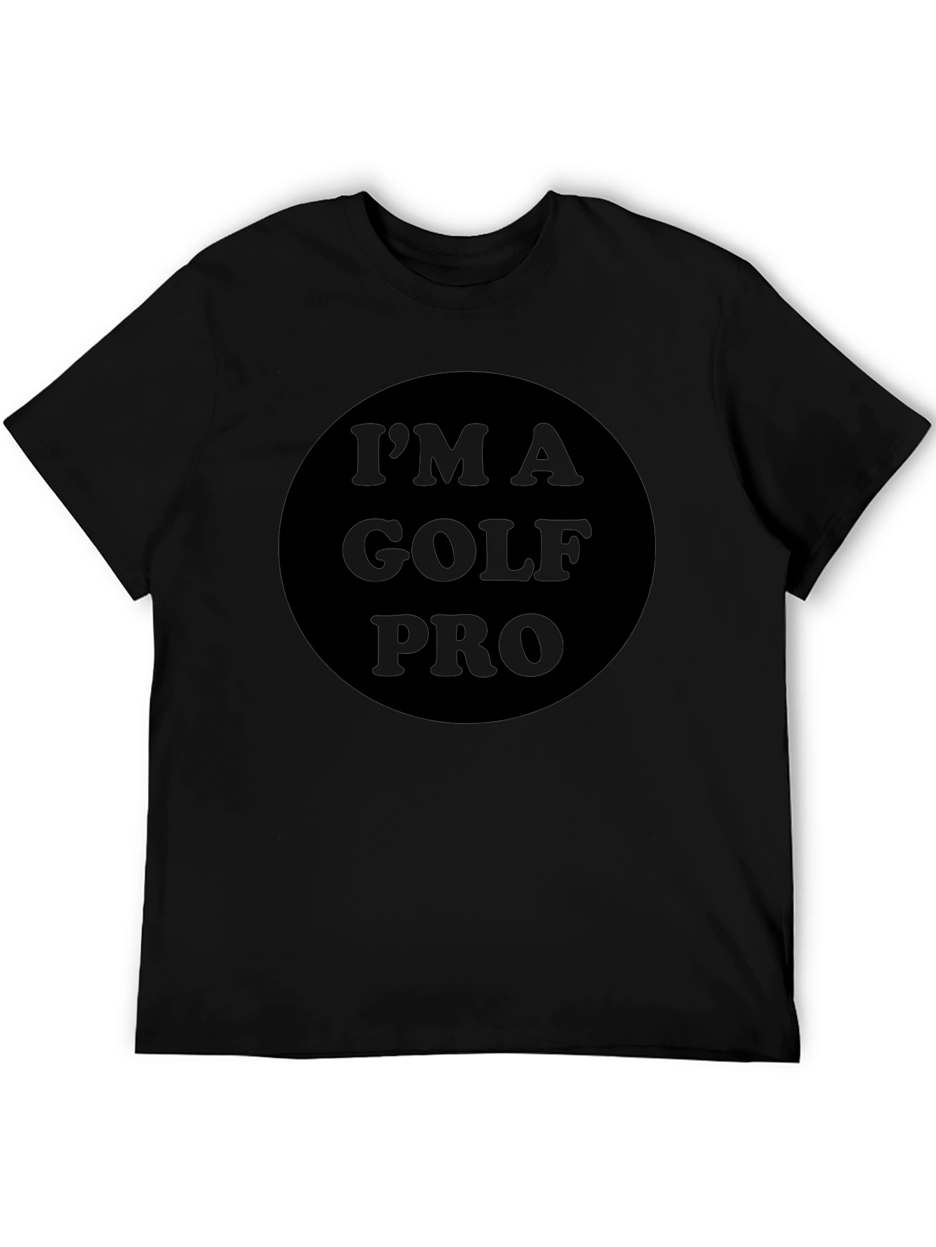 Im A Golf Pro T-Shirt
