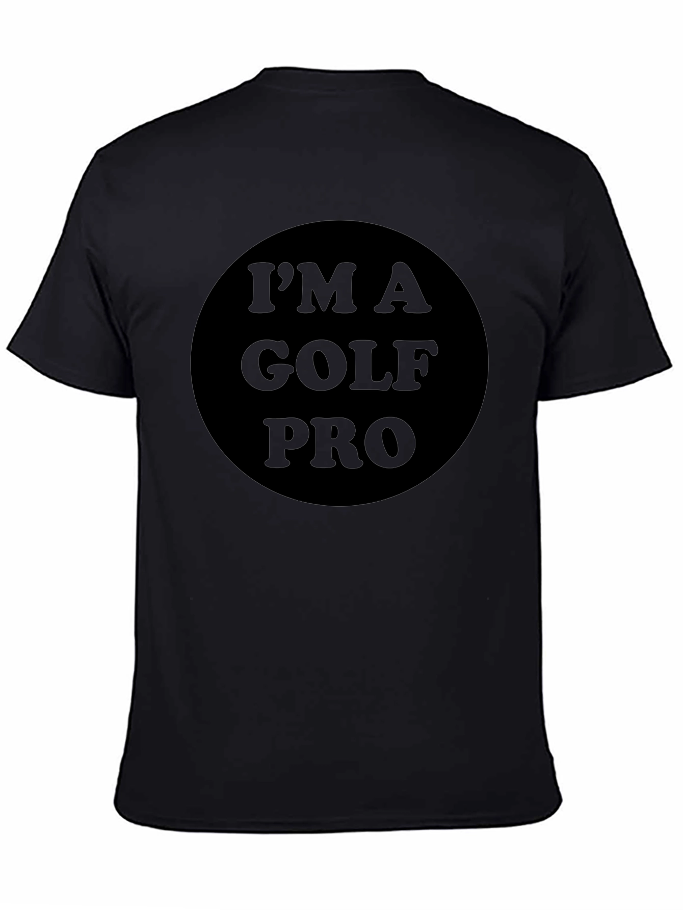 Im A Golf Pro T-Shirt