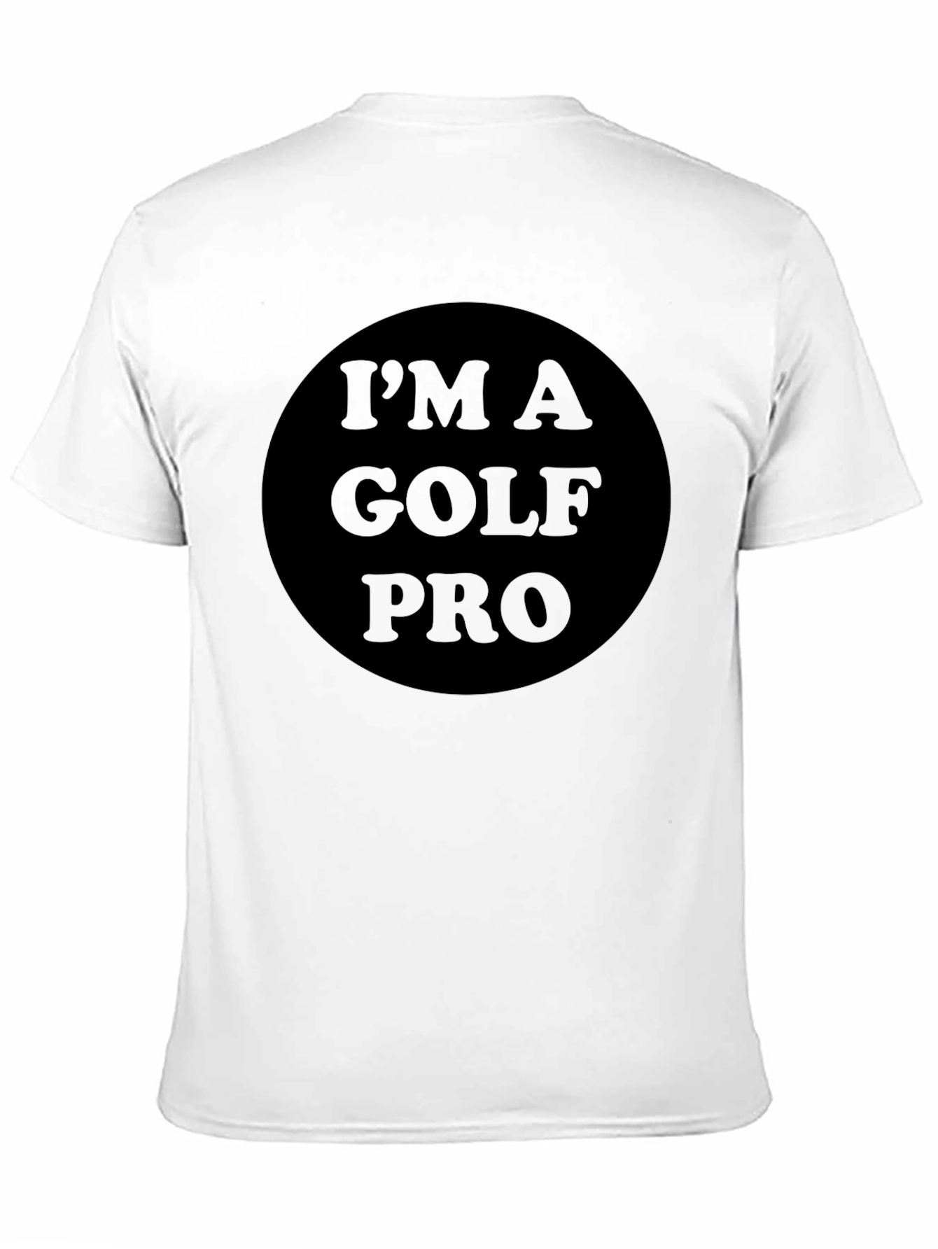 Im A Golf Pro T-Shirt