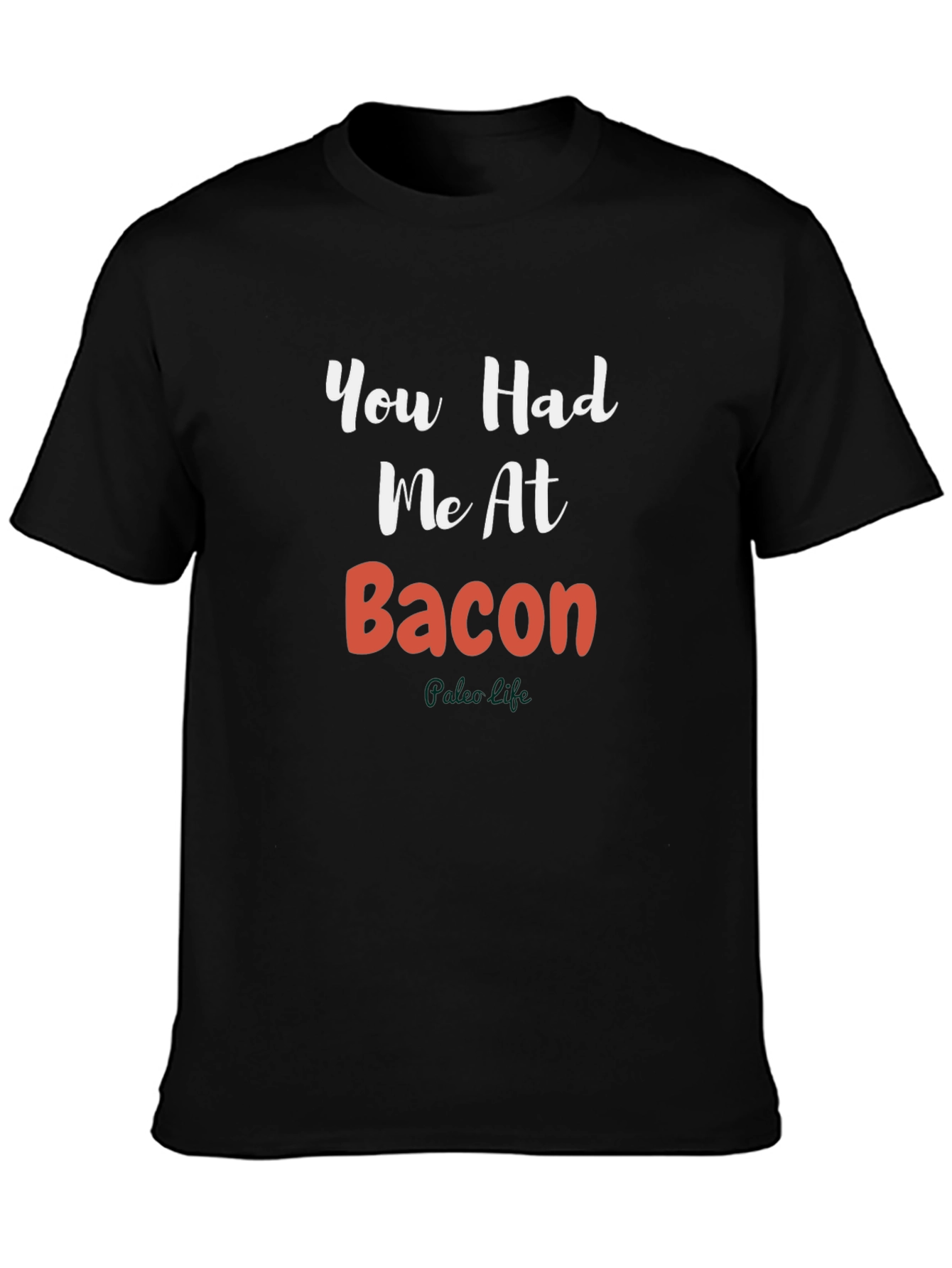 You Had Me At Bacon T-Shirt - Funny Foodie Tee