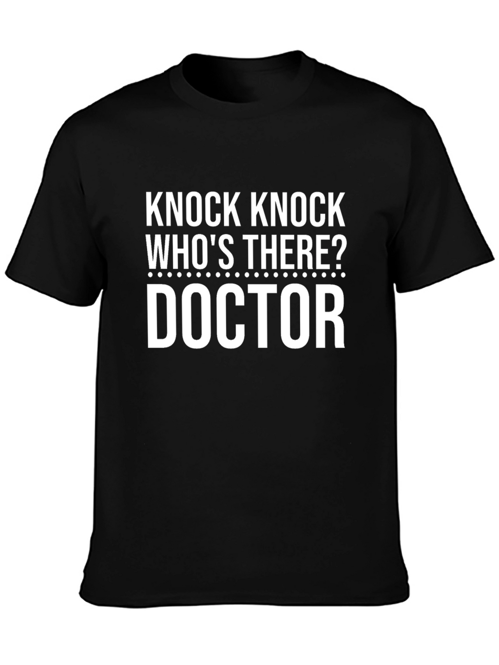 Knock Knock Doctor Joke T-Shirt