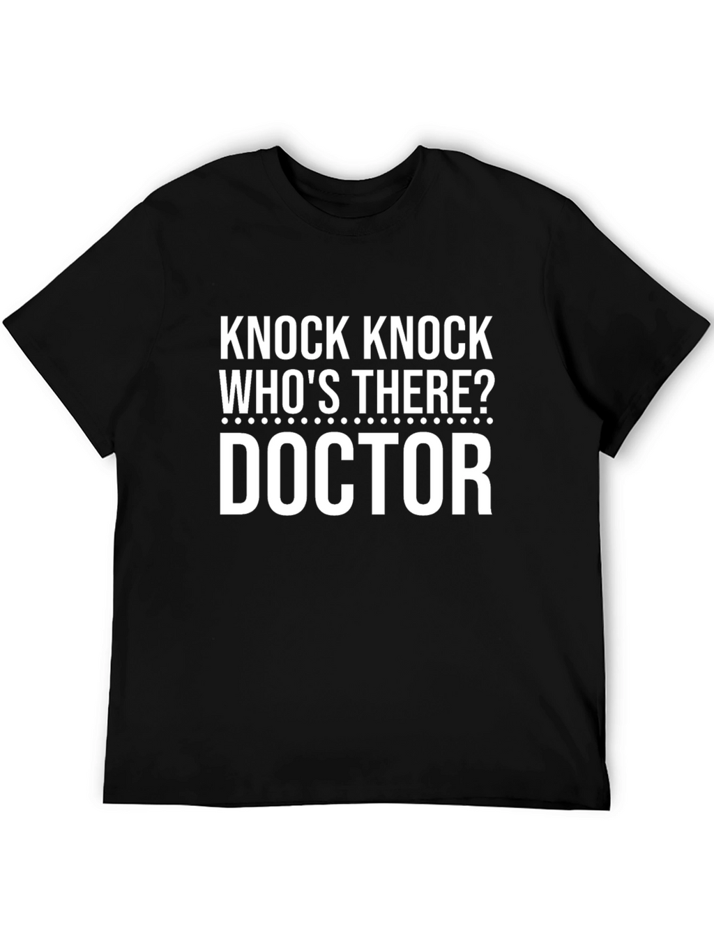 Knock Knock Doctor Joke T-Shirt