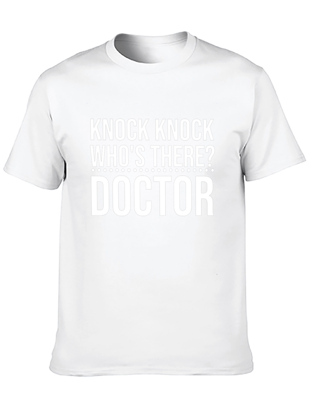 Knock Knock Doctor Joke T-Shirt