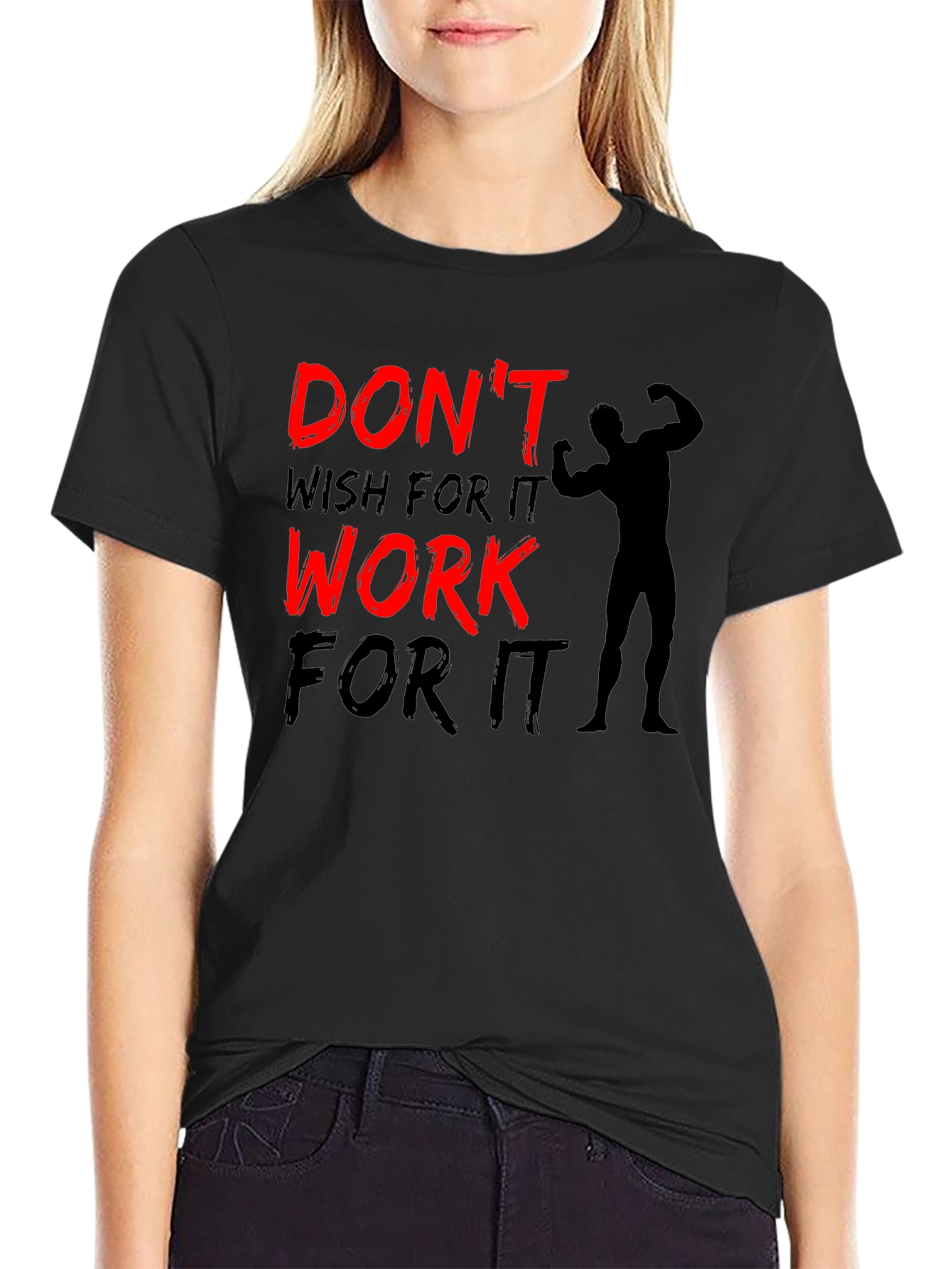Motivation Black T-Shirt: Dont Wish for It Work for It!
