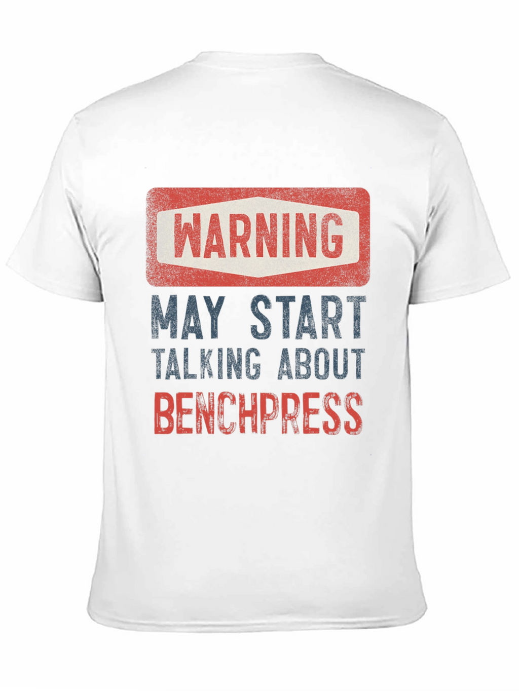 Warning: May Start Talking About Bench Press T-Shirt