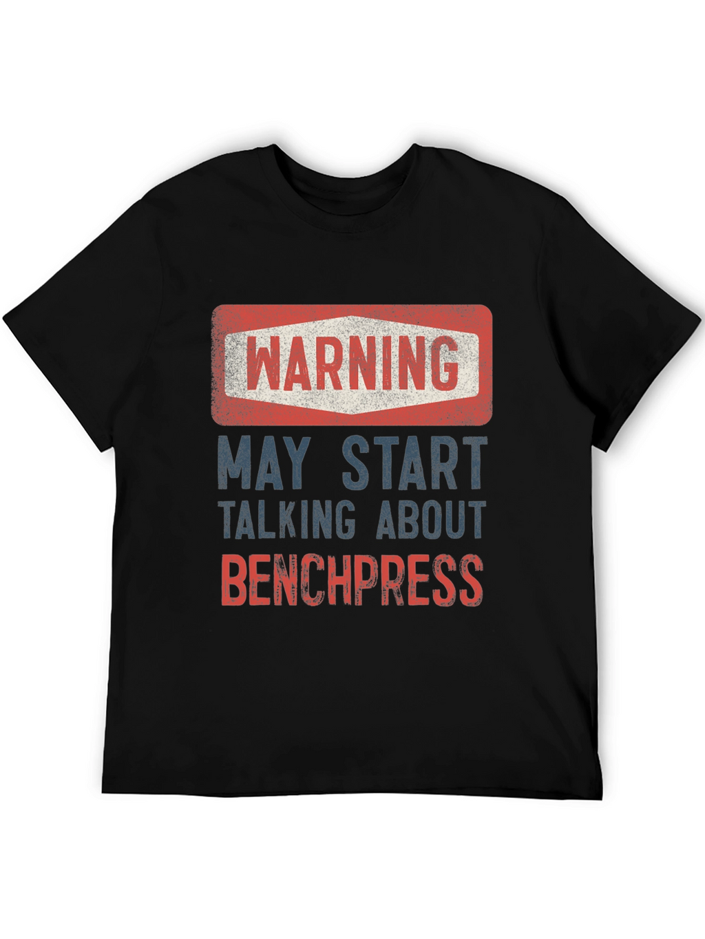 Warning: May Start Talking About Bench Press T-Shirt