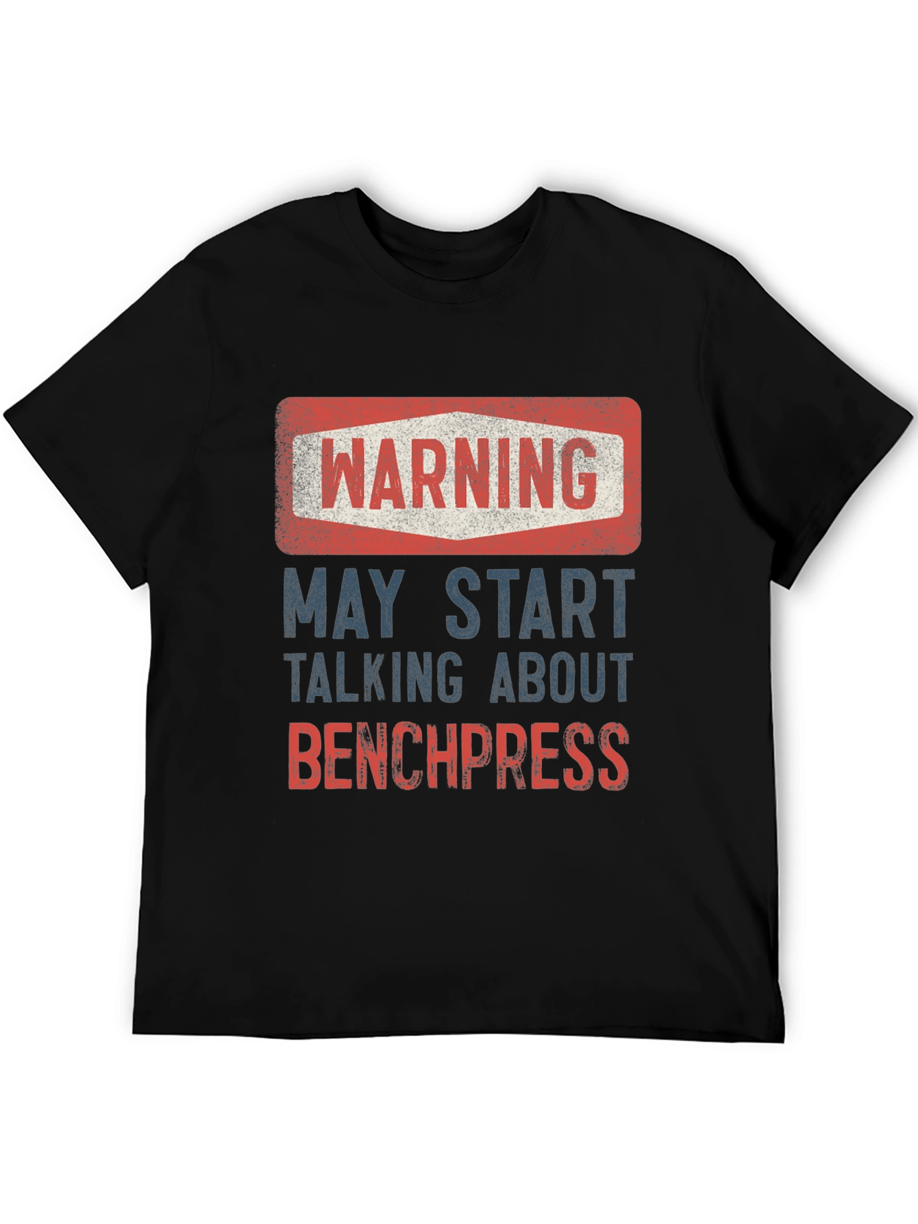 Warning: May Start Talking About Bench Press T-Shirt