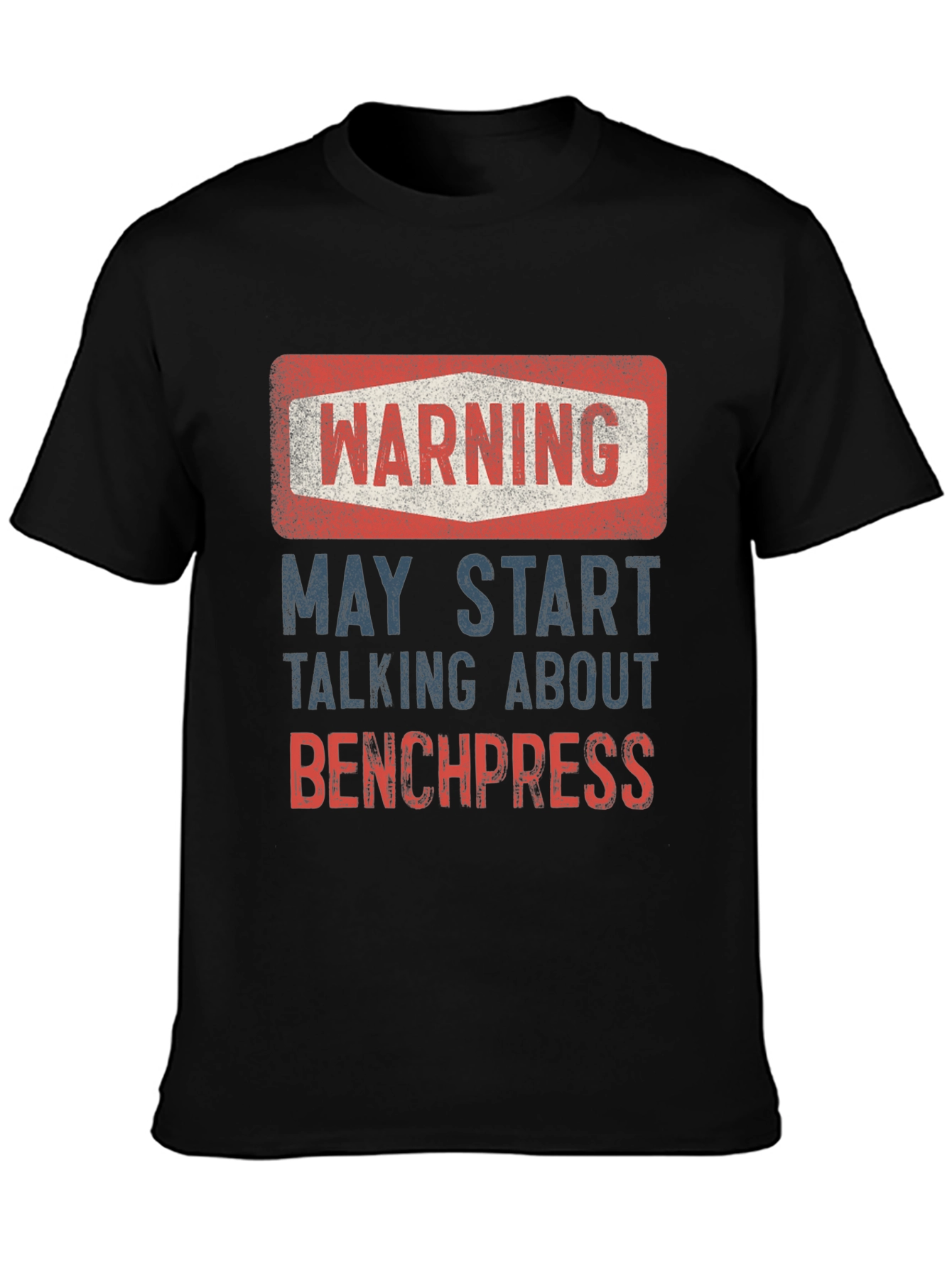 Warning: May Start Talking About Bench Press T-Shirt