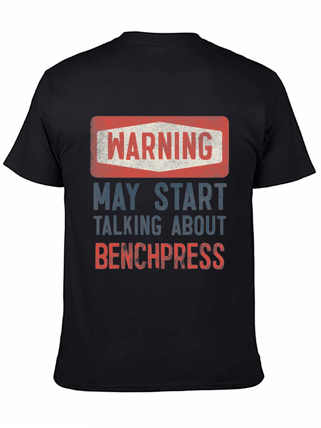 Warning: May Start Talking About Bench Press T-Shirt