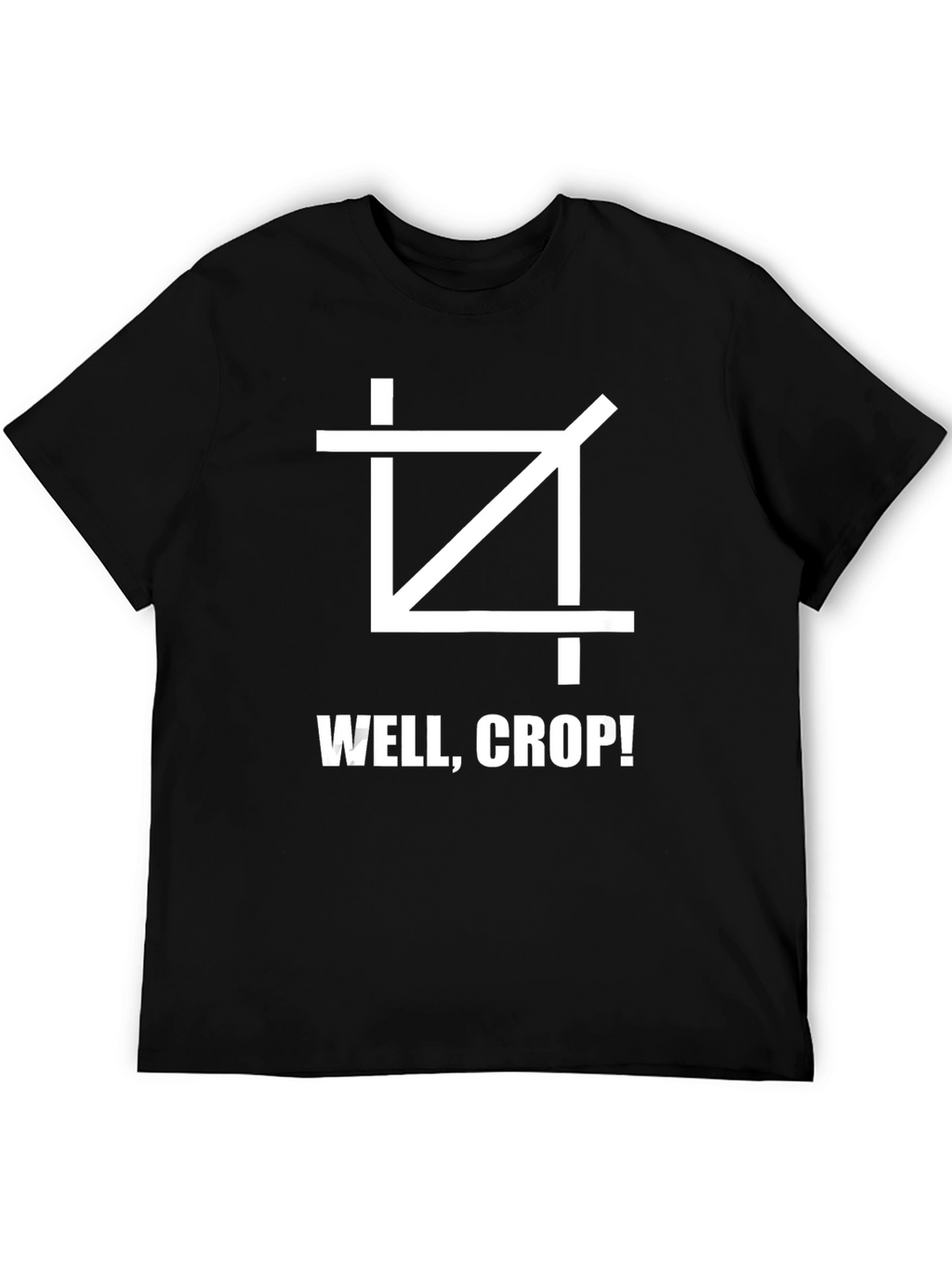 Well Crop! T-Shirt - Funny Photographer Graphic Tee