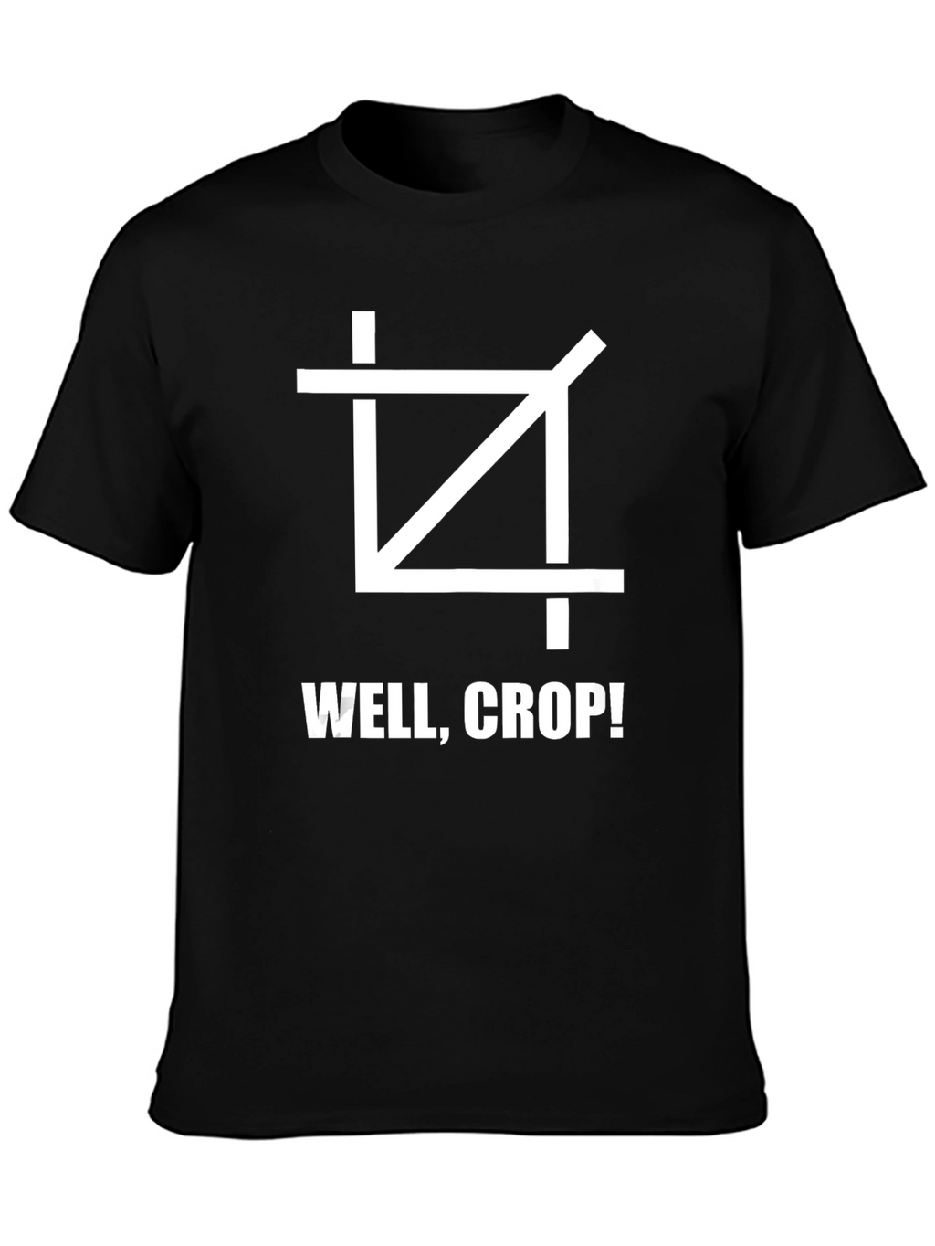 Well Crop! T-Shirt - Funny Photographer Graphic Tee