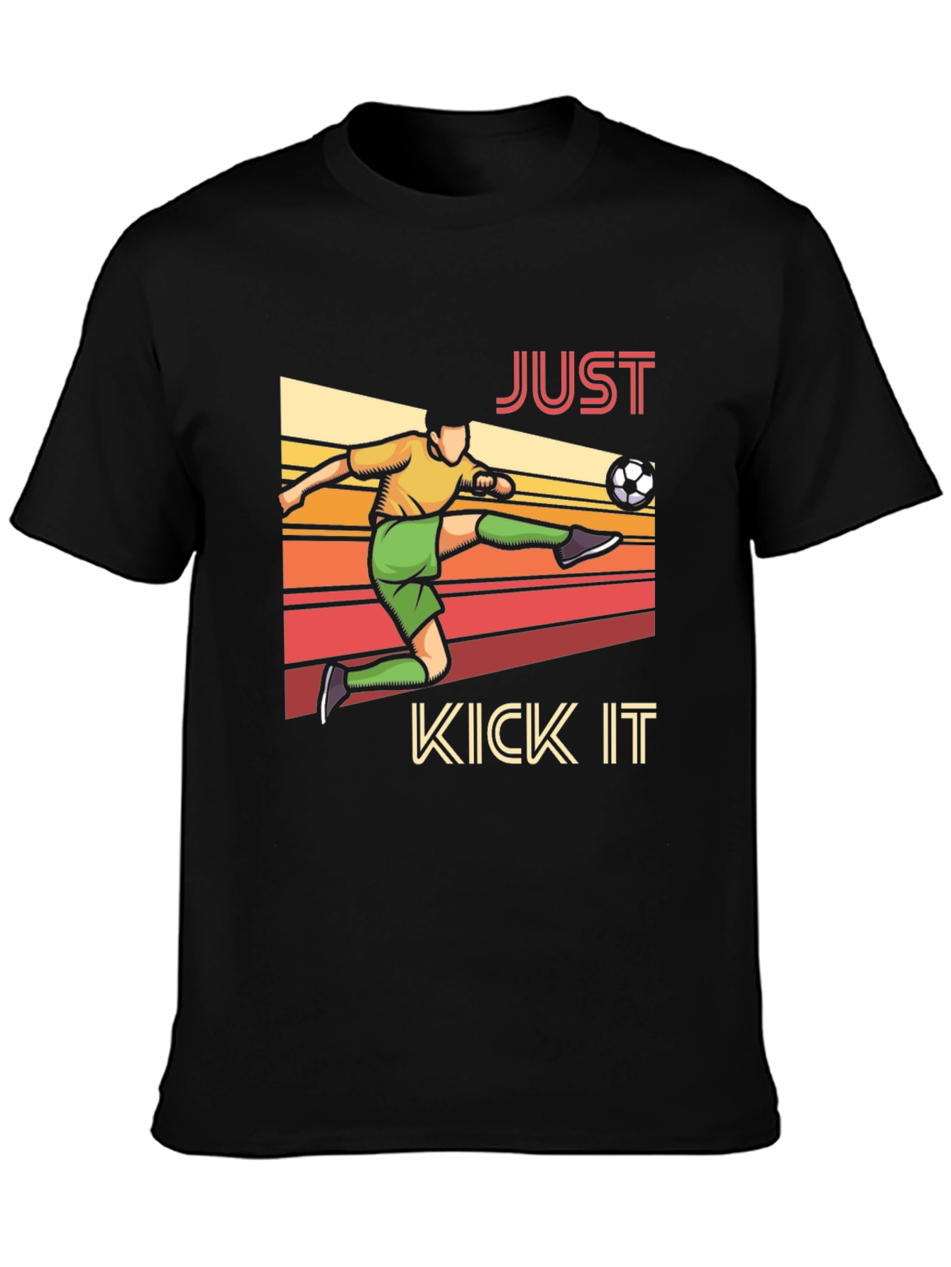 Just Kick It T-Shirt - Soccer Player Design
