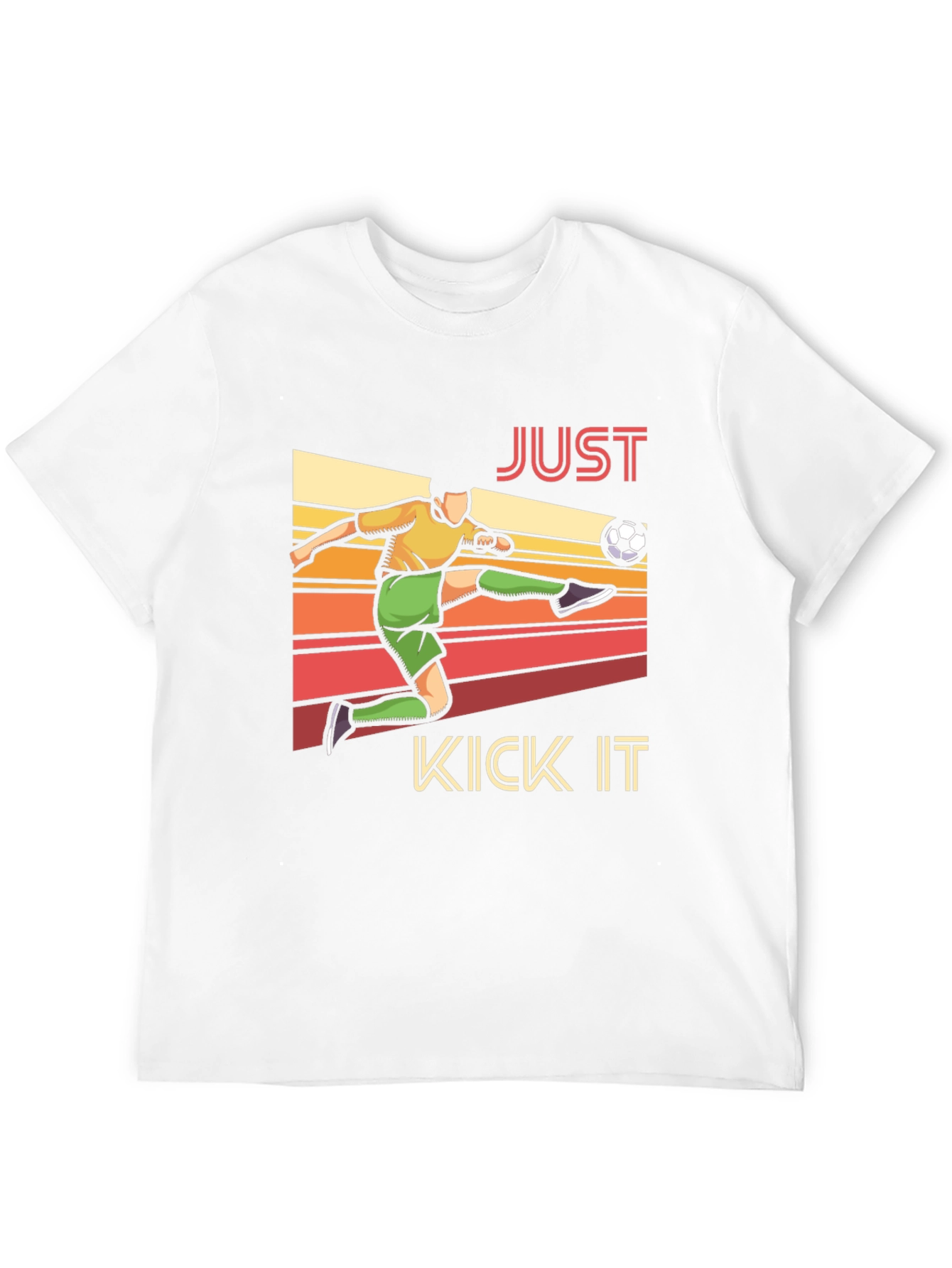 Just Kick It T-Shirt - Soccer Player Design