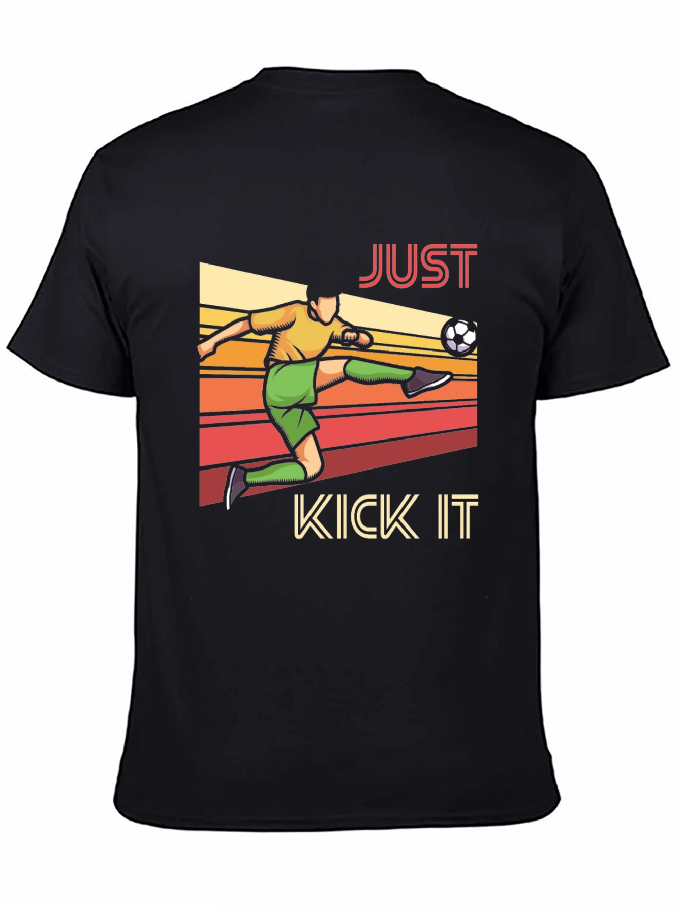 Just Kick It T-Shirt - Soccer Player Design