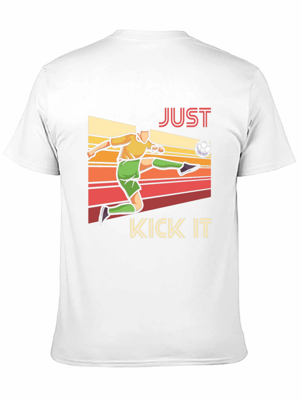 Just Kick It T-Shirt - Soccer Player Design
