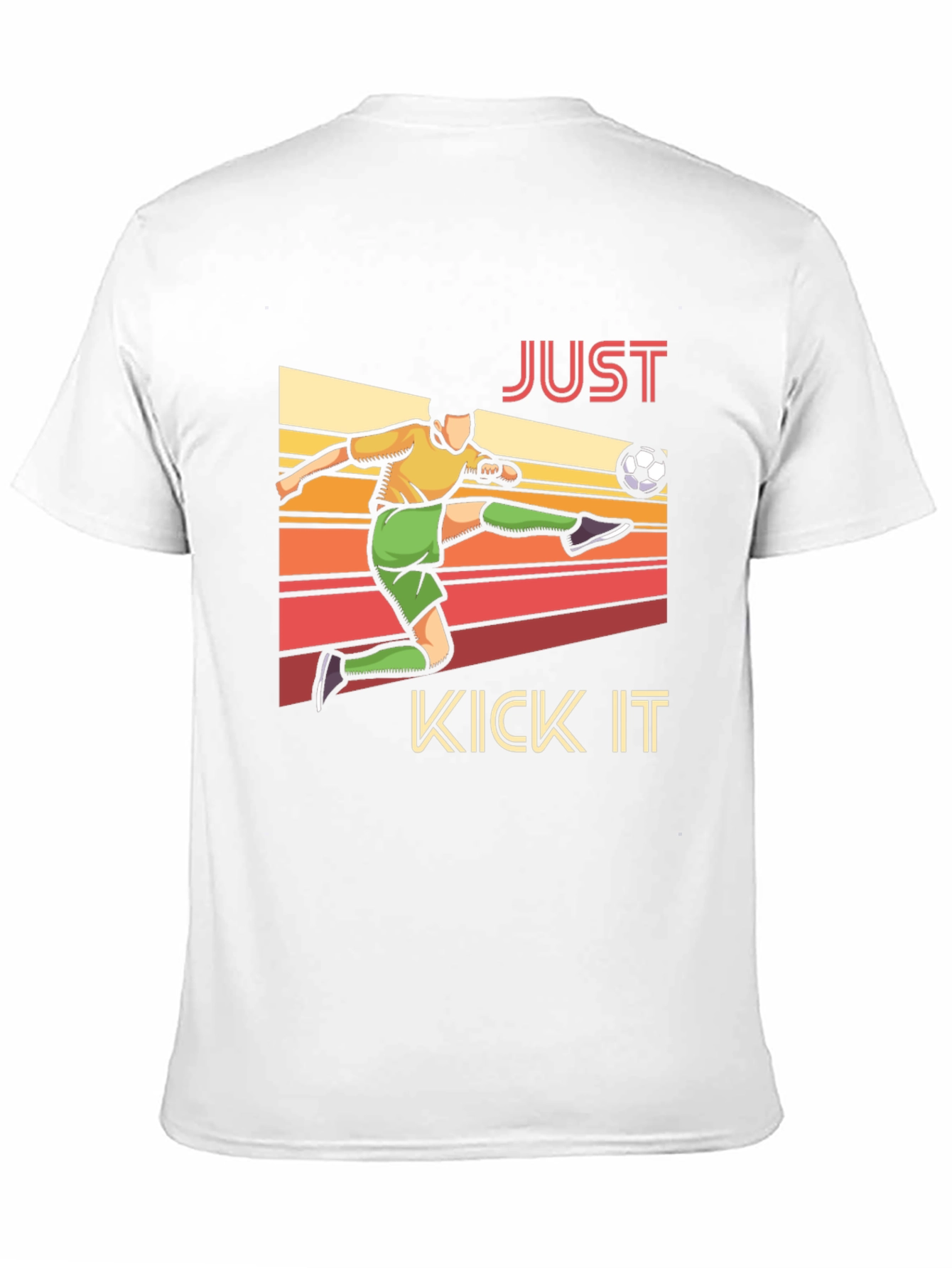 Just Kick It T-Shirt - Soccer Player Design