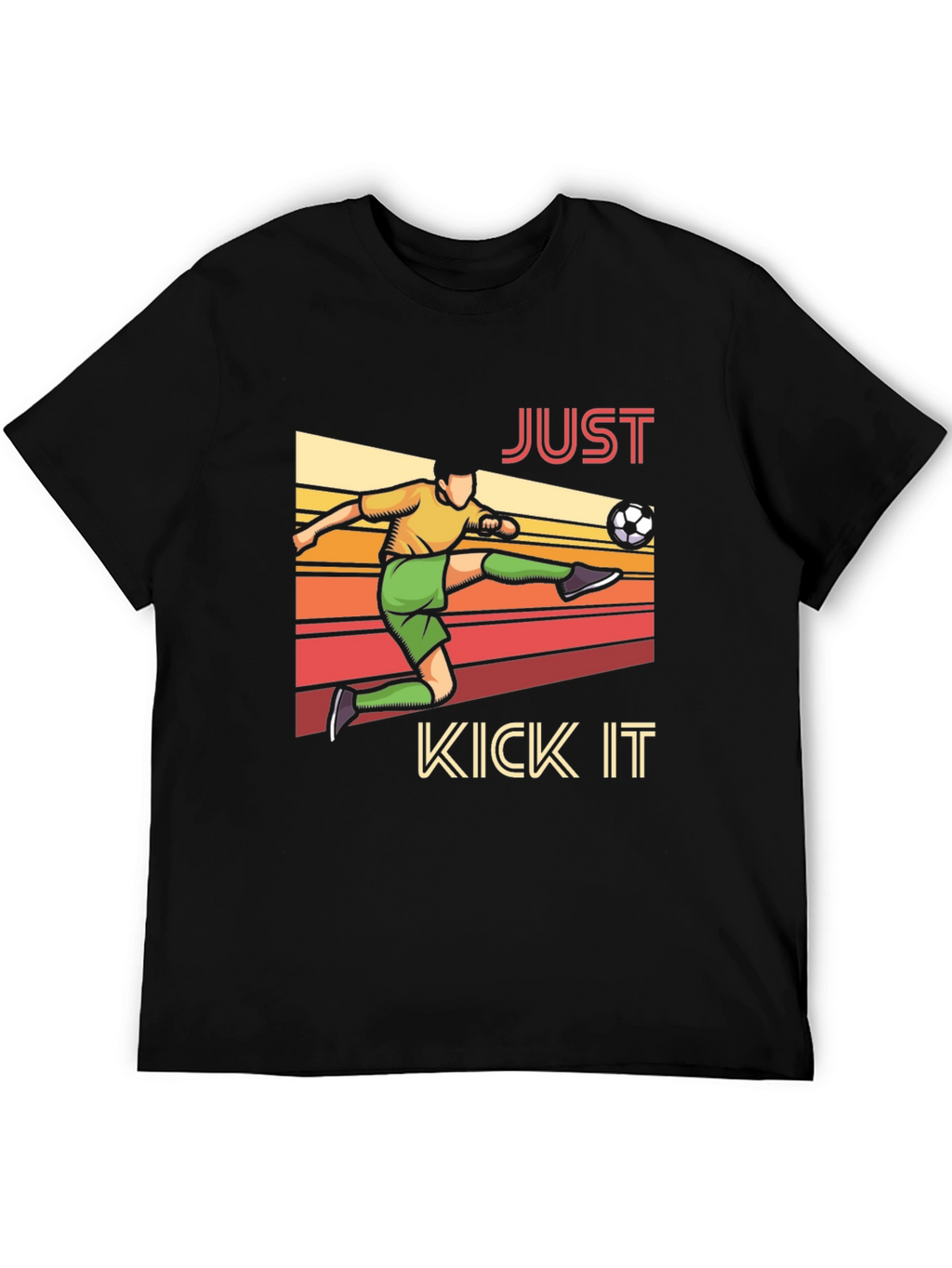 Just Kick It T-Shirt - Soccer Player Design