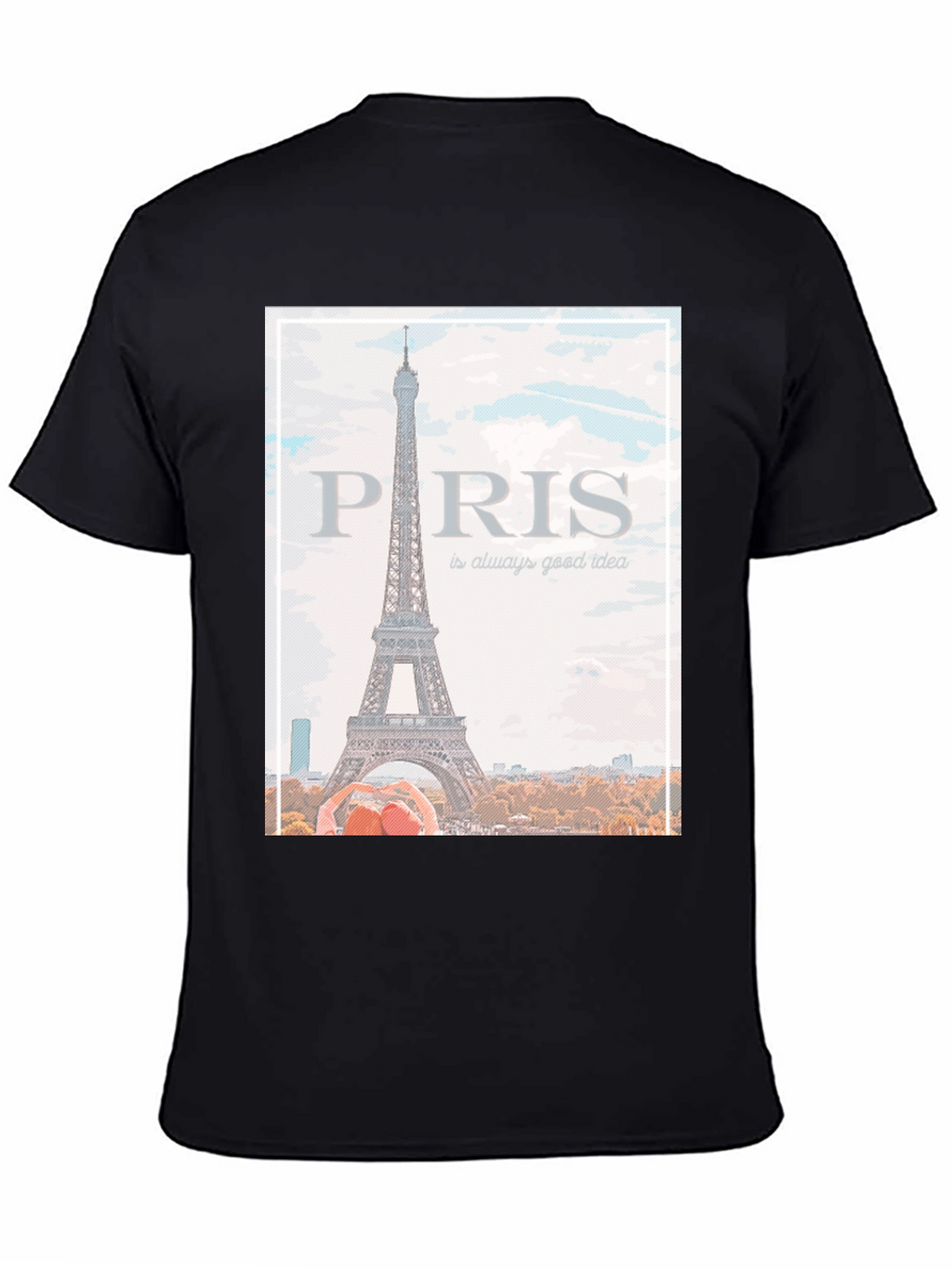 Paris Eiffel Tower T-Shirt - Always a Good Idea!