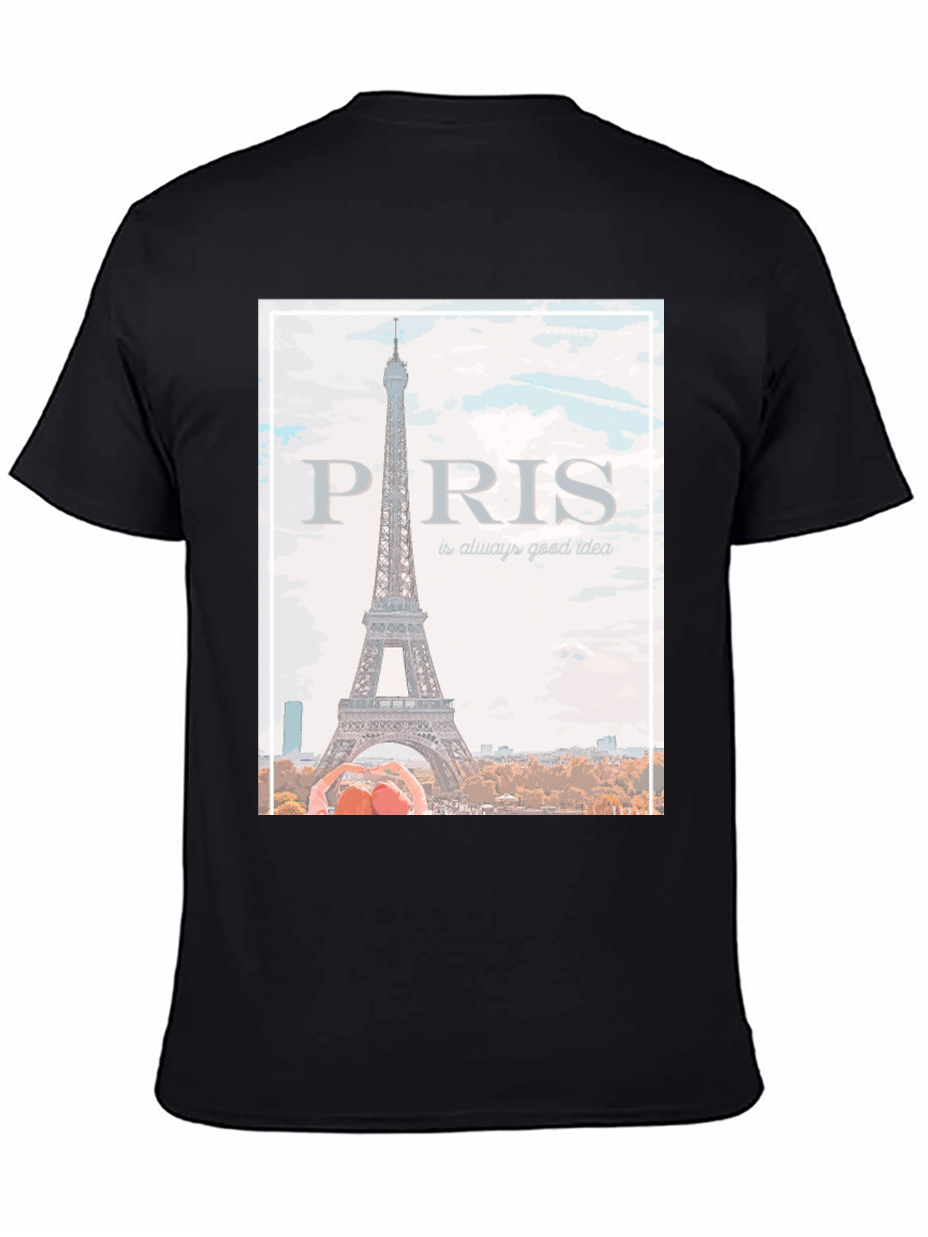 Paris Eiffel Tower T-Shirt - Always a Good Idea!
