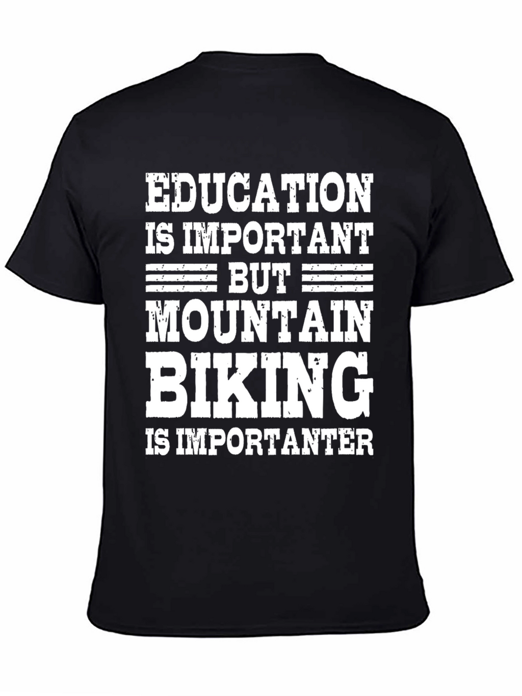 Mountain Biking T-Shirt - Education Is Important