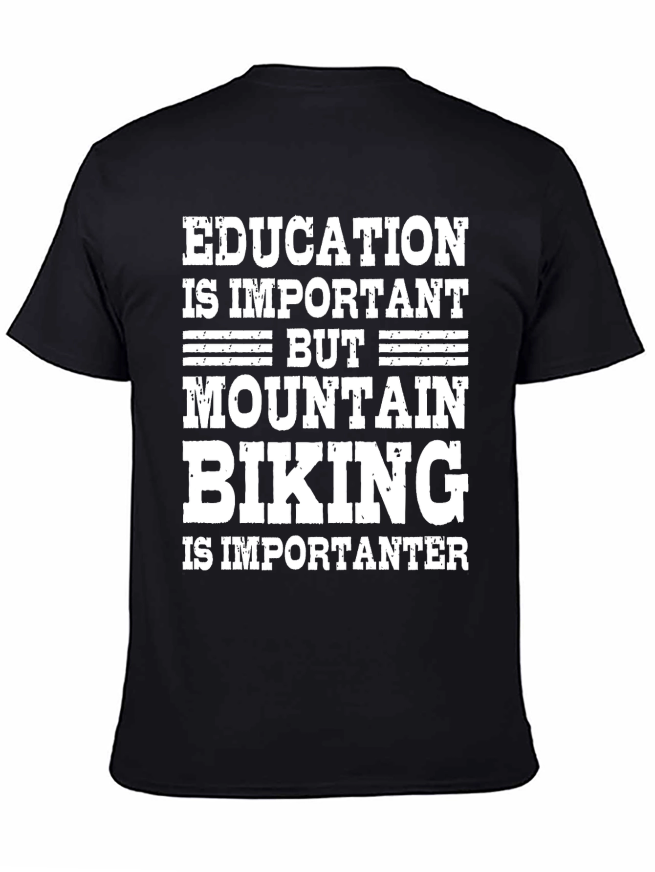 Mountain Biking T-Shirt - Education Is Important