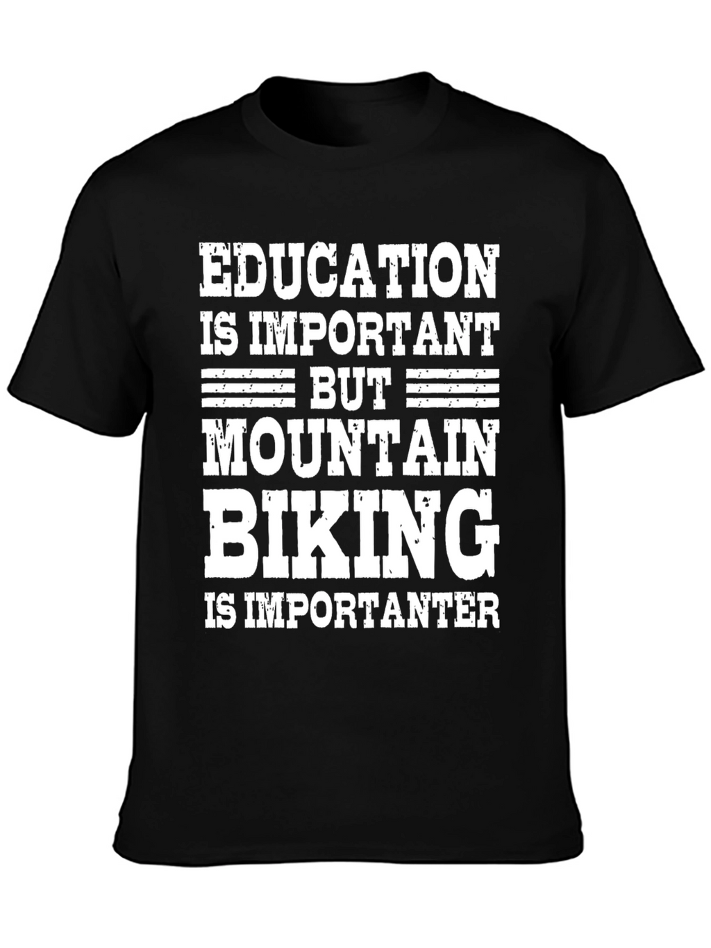 Mountain Biking T-Shirt - Education Is Important