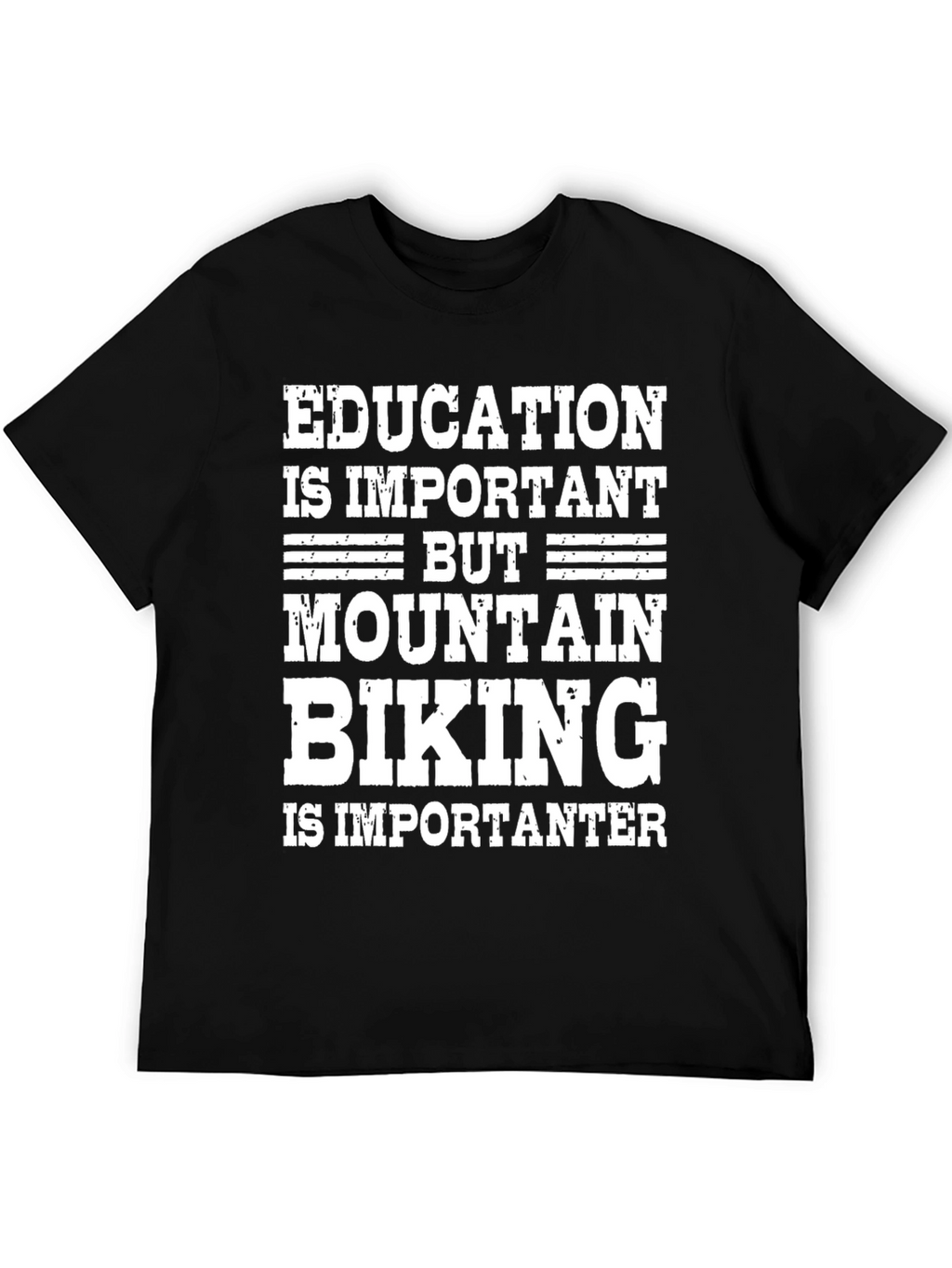 Mountain Biking T-Shirt - Education Is Important
