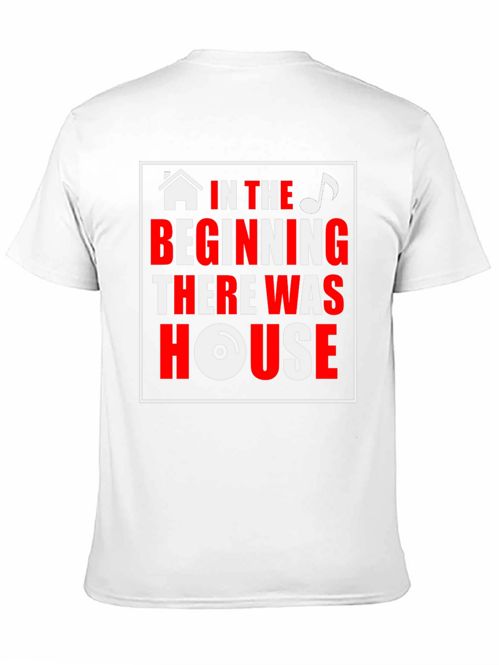 House Music T-Shirt - In the Beginning