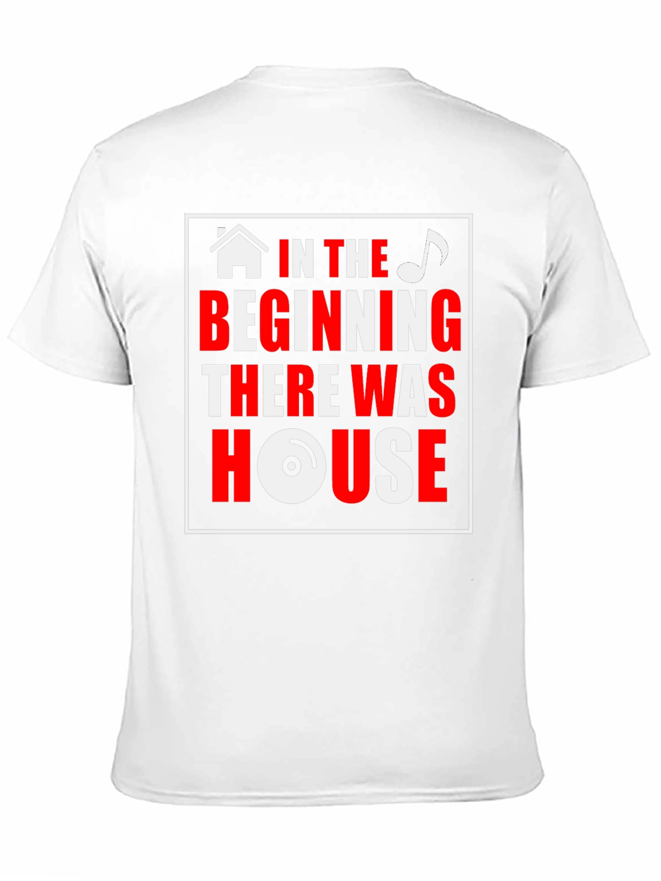 House Music T-Shirt - In the Beginning