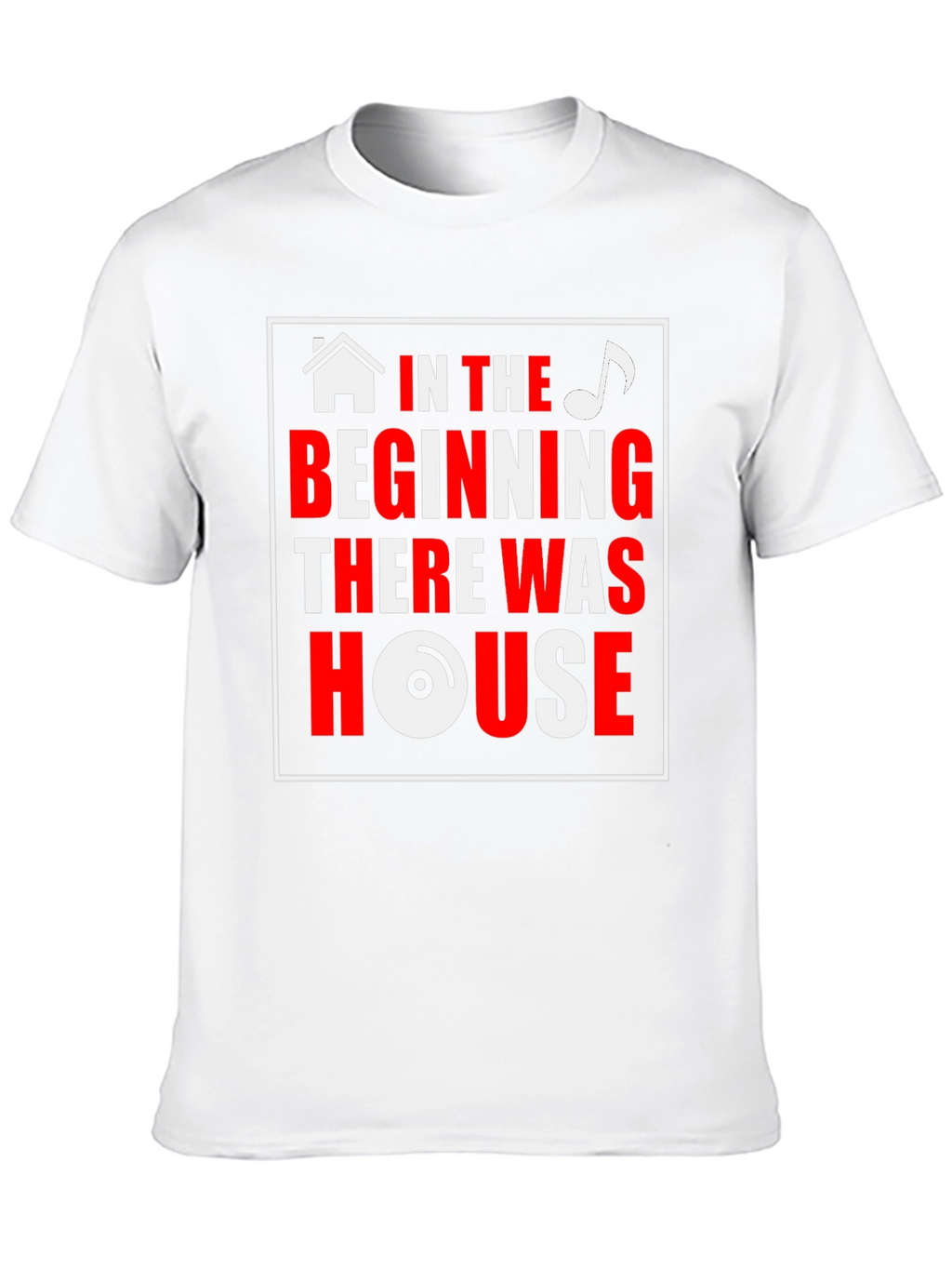 House Music T-Shirt - In the Beginning