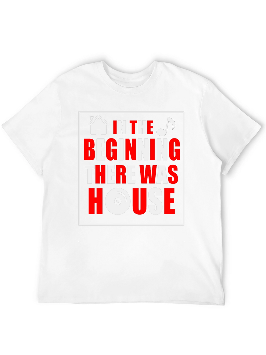 House Music T-Shirt - In the Beginning